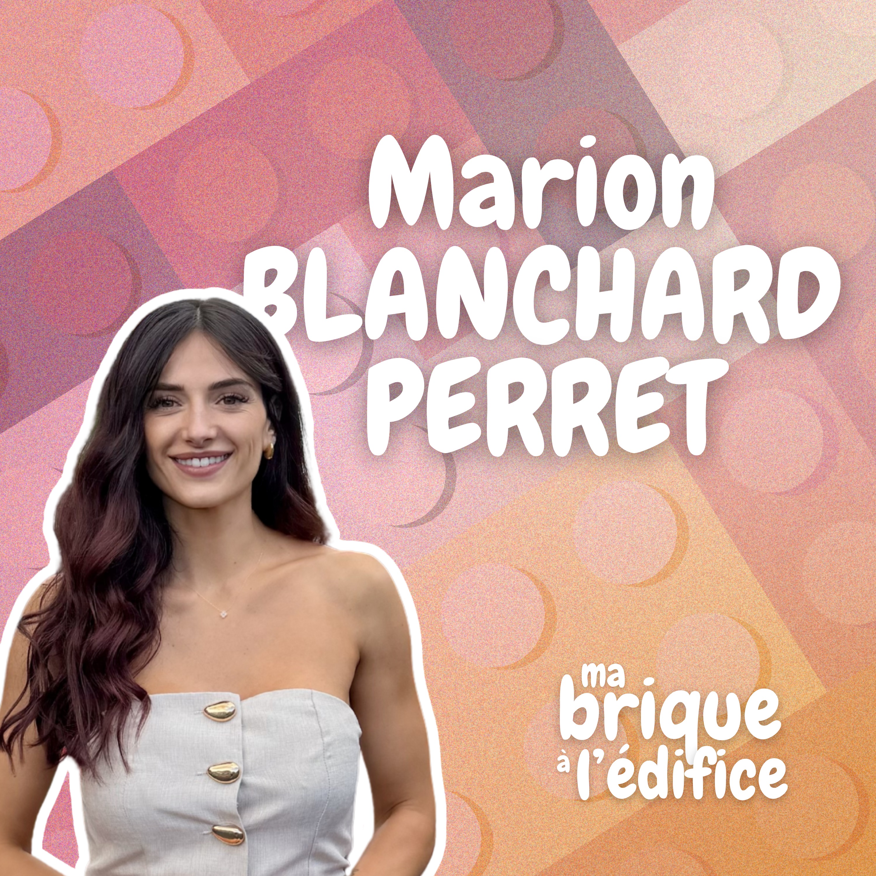 Réussir à faire sa place : le parcours de Marion Blanchard Perret episode artwork