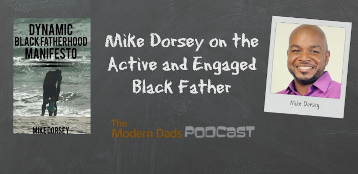 #86: Mike Dorsey on Building Community for Active and Engaged Black Fathers