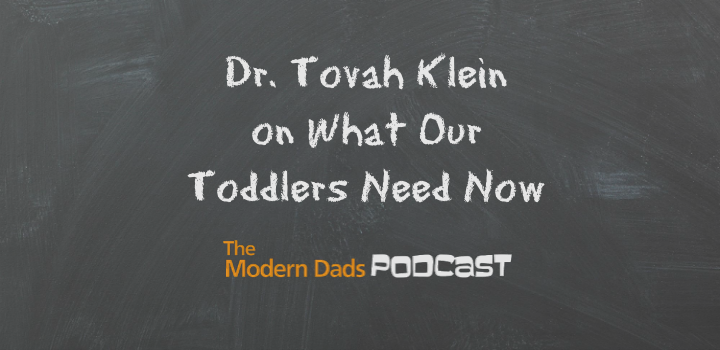 #97: Dr. Tovah Klein on What Our Toddlers Need Now