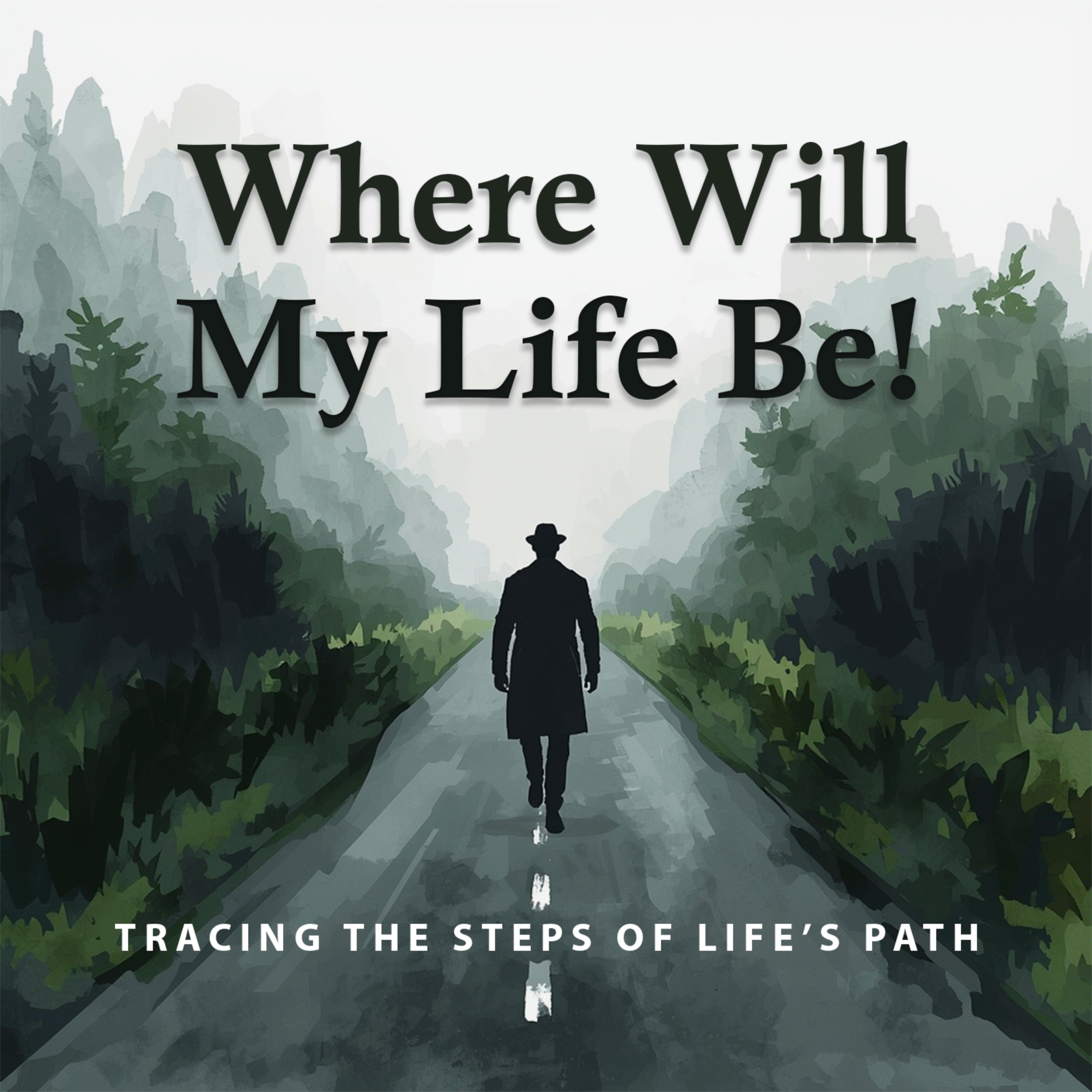 Where Will My Life Be podcast artwork