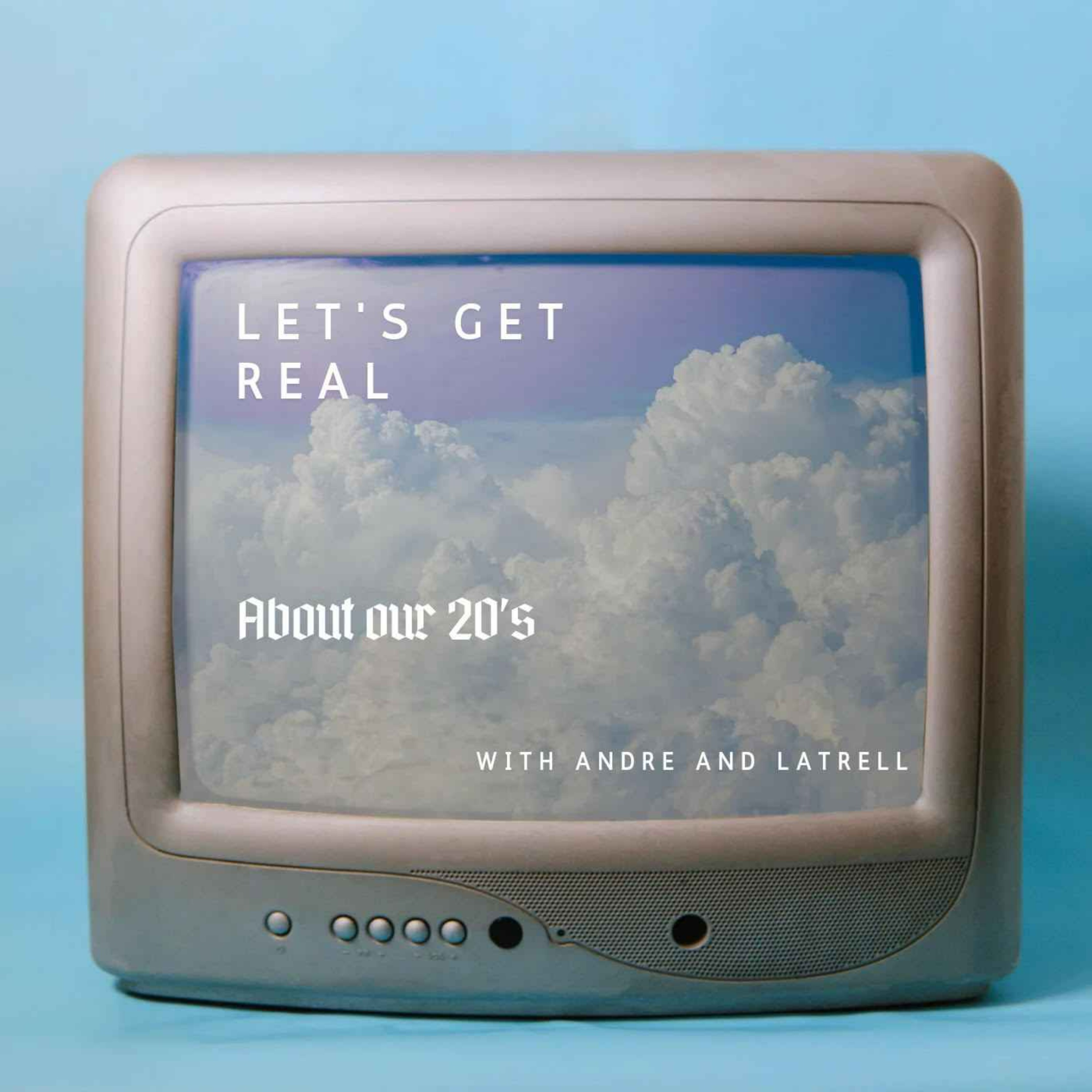 Let's Get Real About Our 20's episode artwork