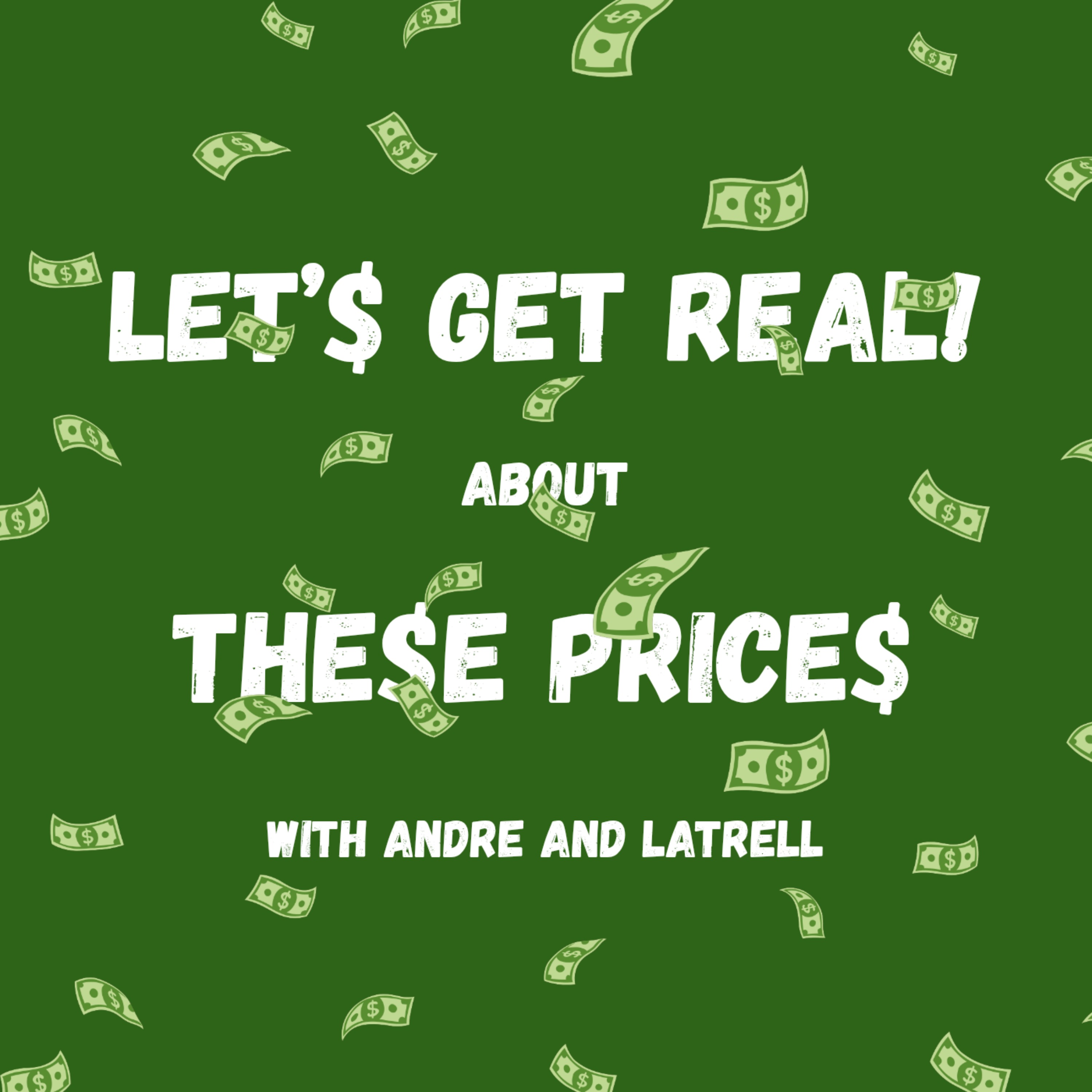 Let's Get Real! About These Prices episode artwork