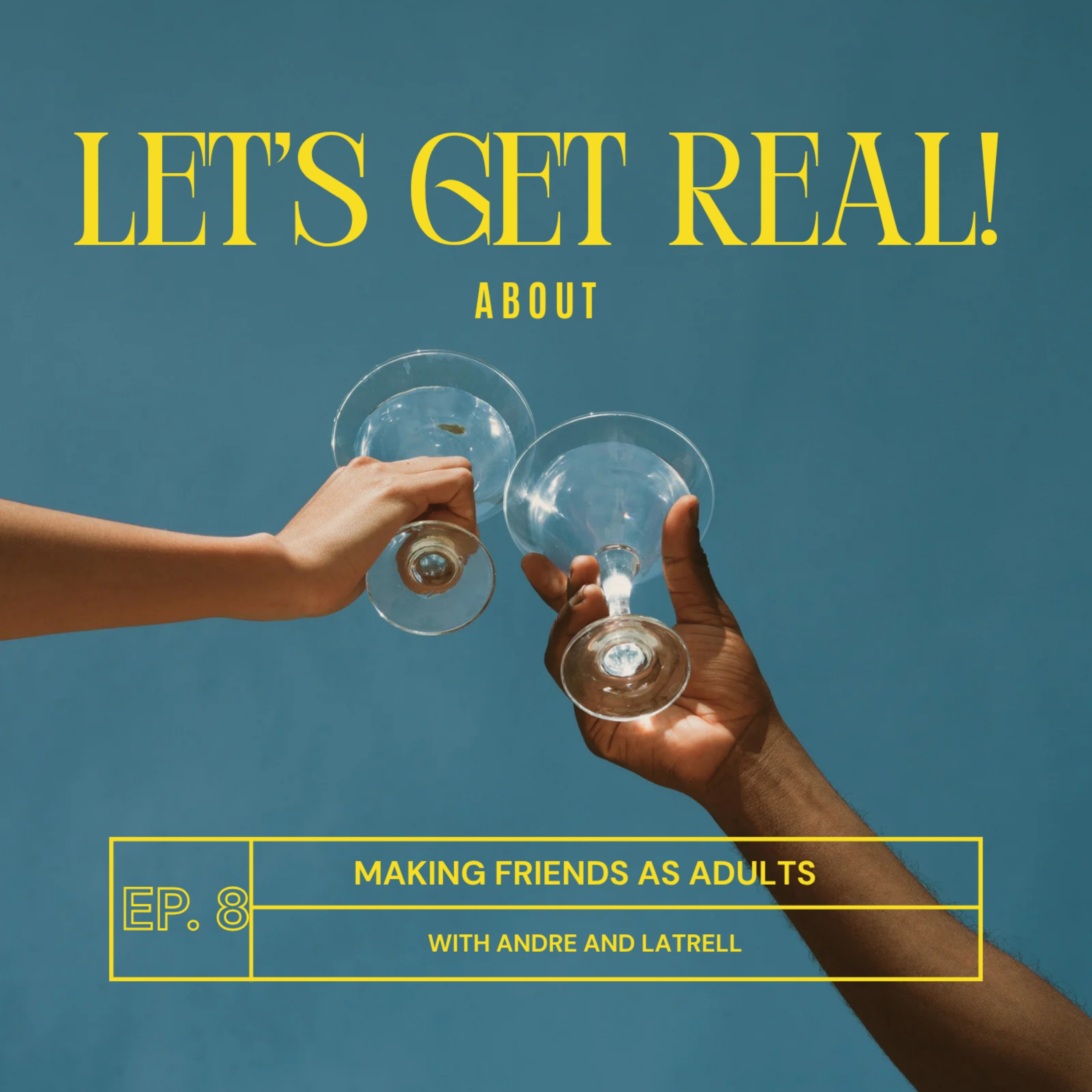 Let's Get Real! About Making Friends As Adults episode artwork
