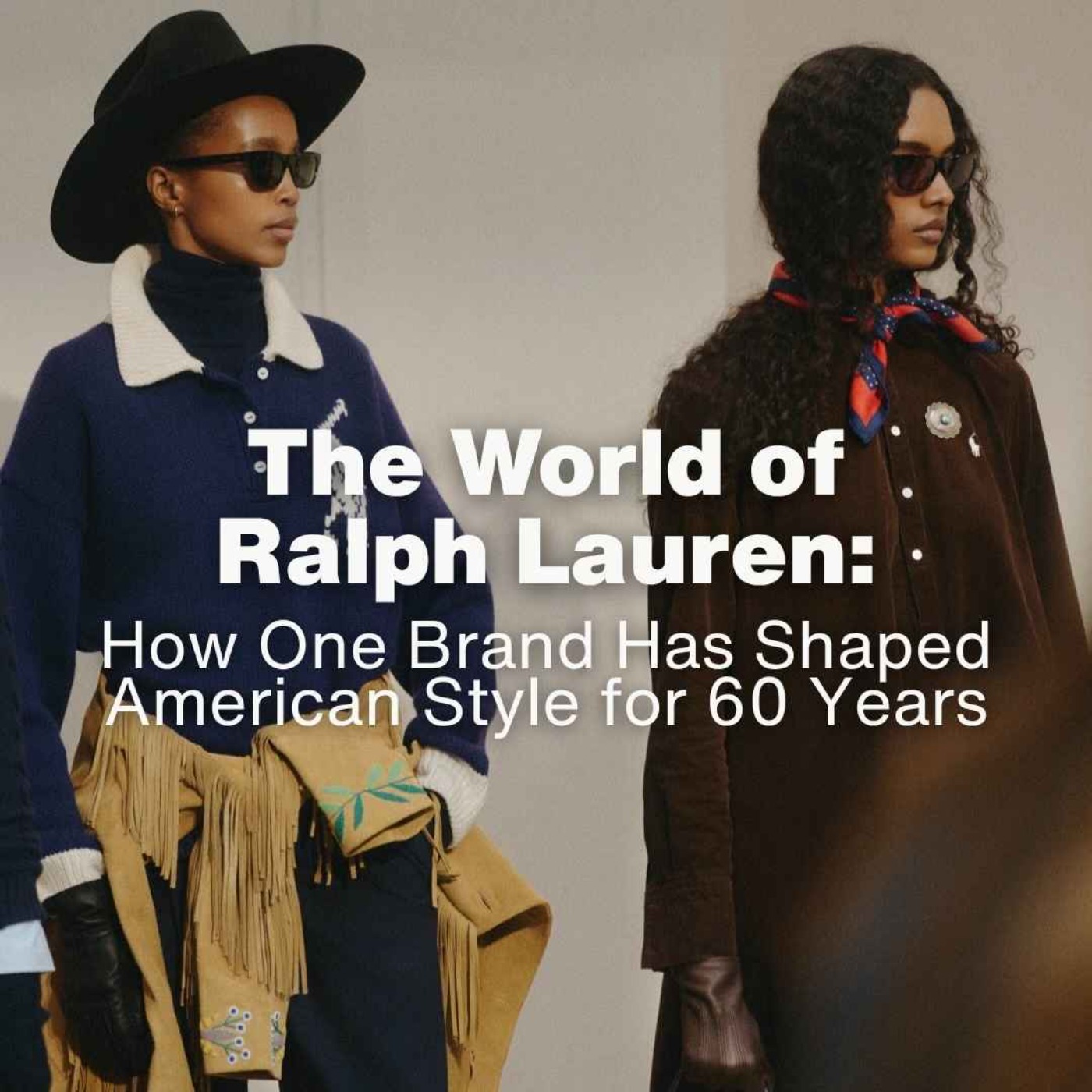 The World of Ralph Lauren: How One Brand Has Shaped American Style for 60 Years