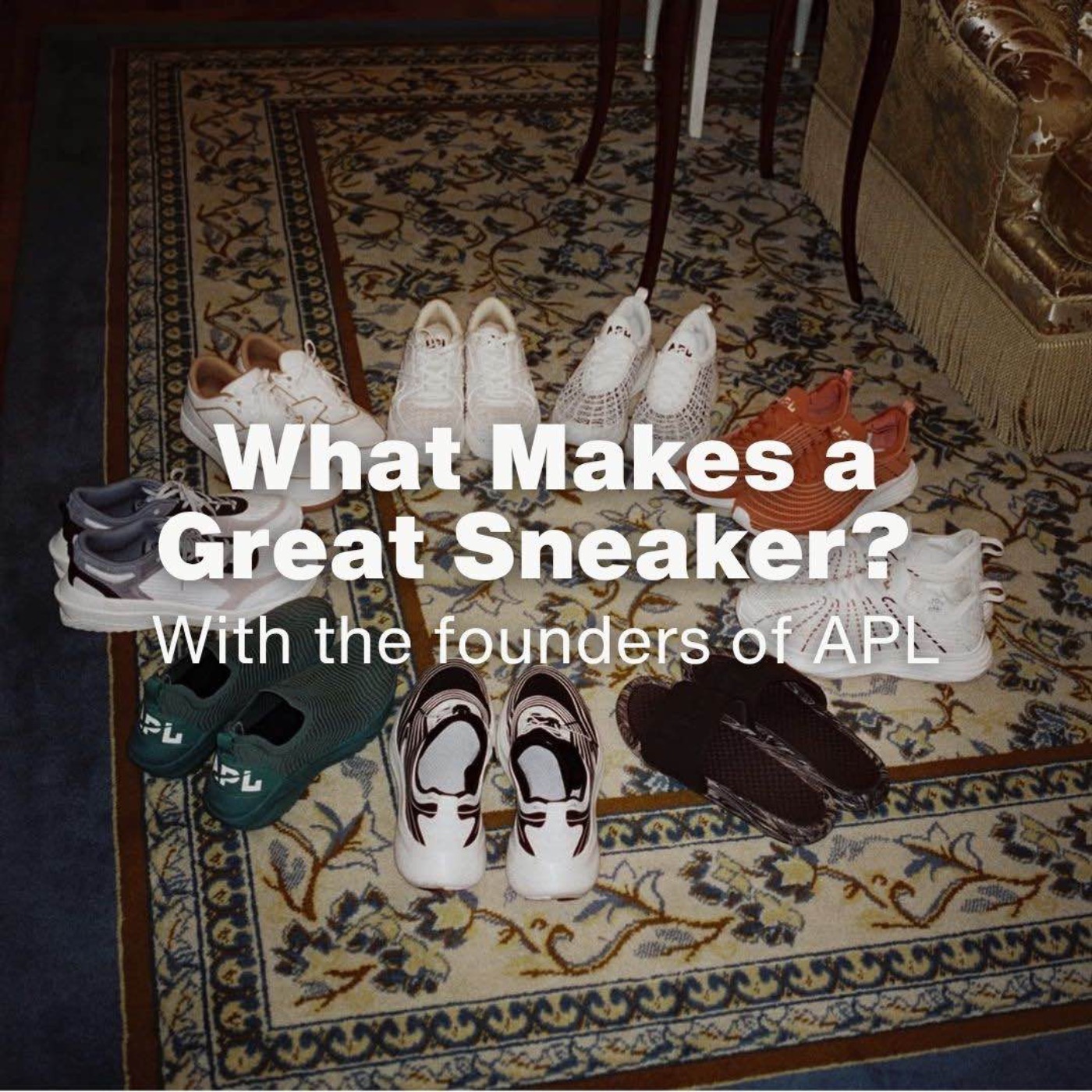 What Makes a Great Sneaker? With APL founders Adam and Ryan Goldston — Let's Get Dressed cover
