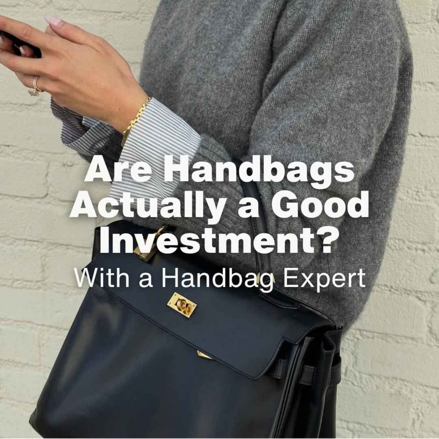 Are Handbags Actually a Good Investment? episode artwork
