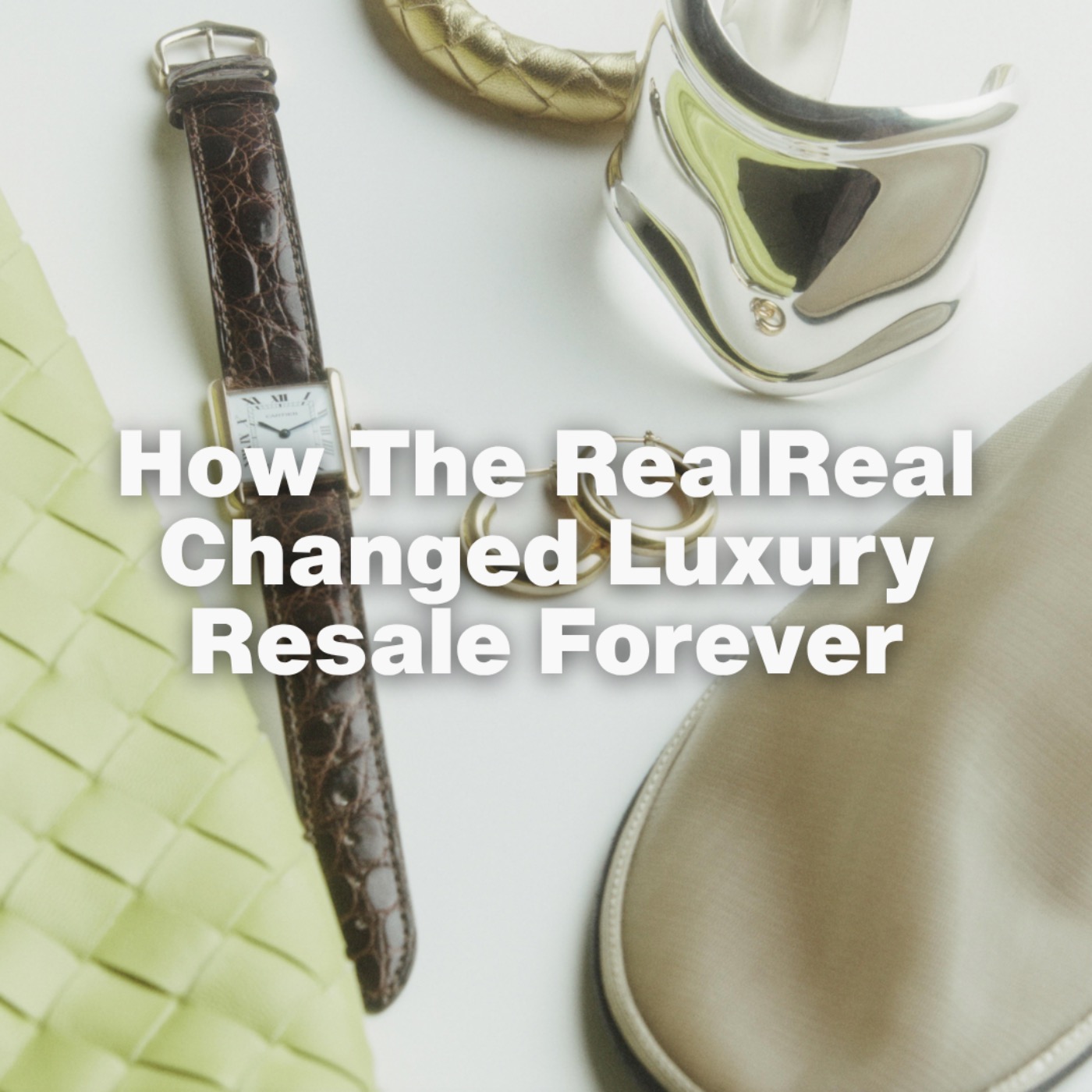 [FROM THE ARCHIVES] How The RealReal Changed Luxury Resale Forever episode artwork