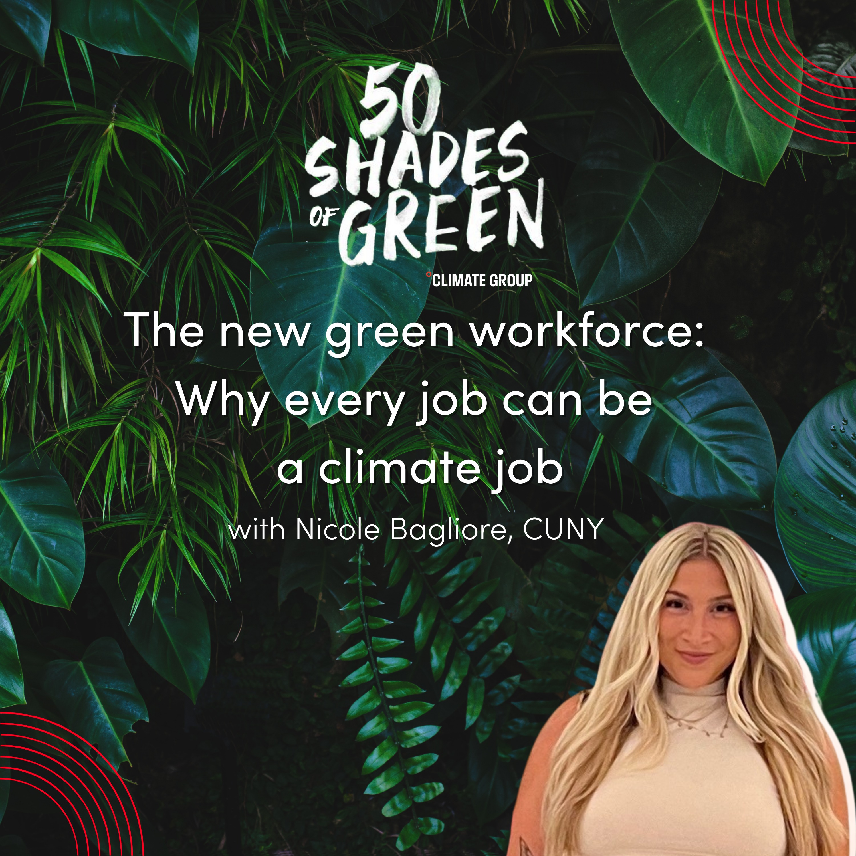 The new green workforce: Why every job can be a climate job - CUNY, Nicole Bagliore episode artwork