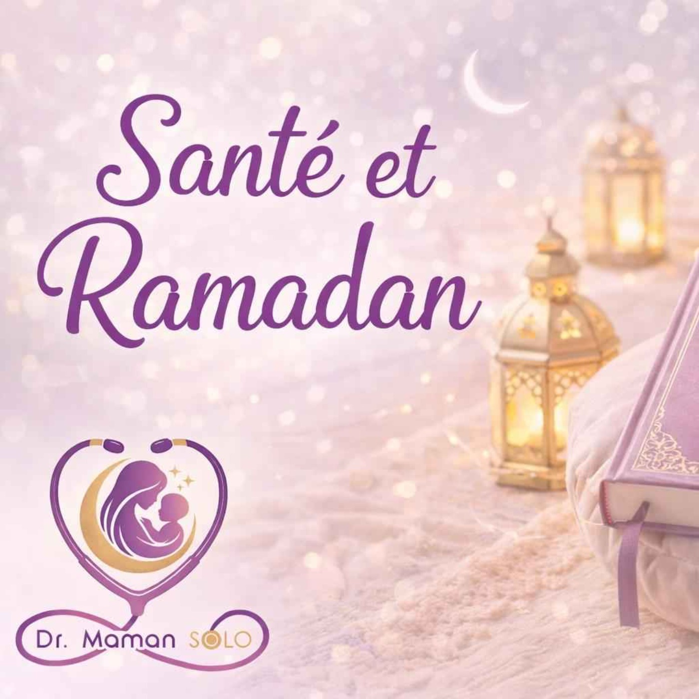 Santé et Ramadan - Les menstrues et métrorragies episode artwork