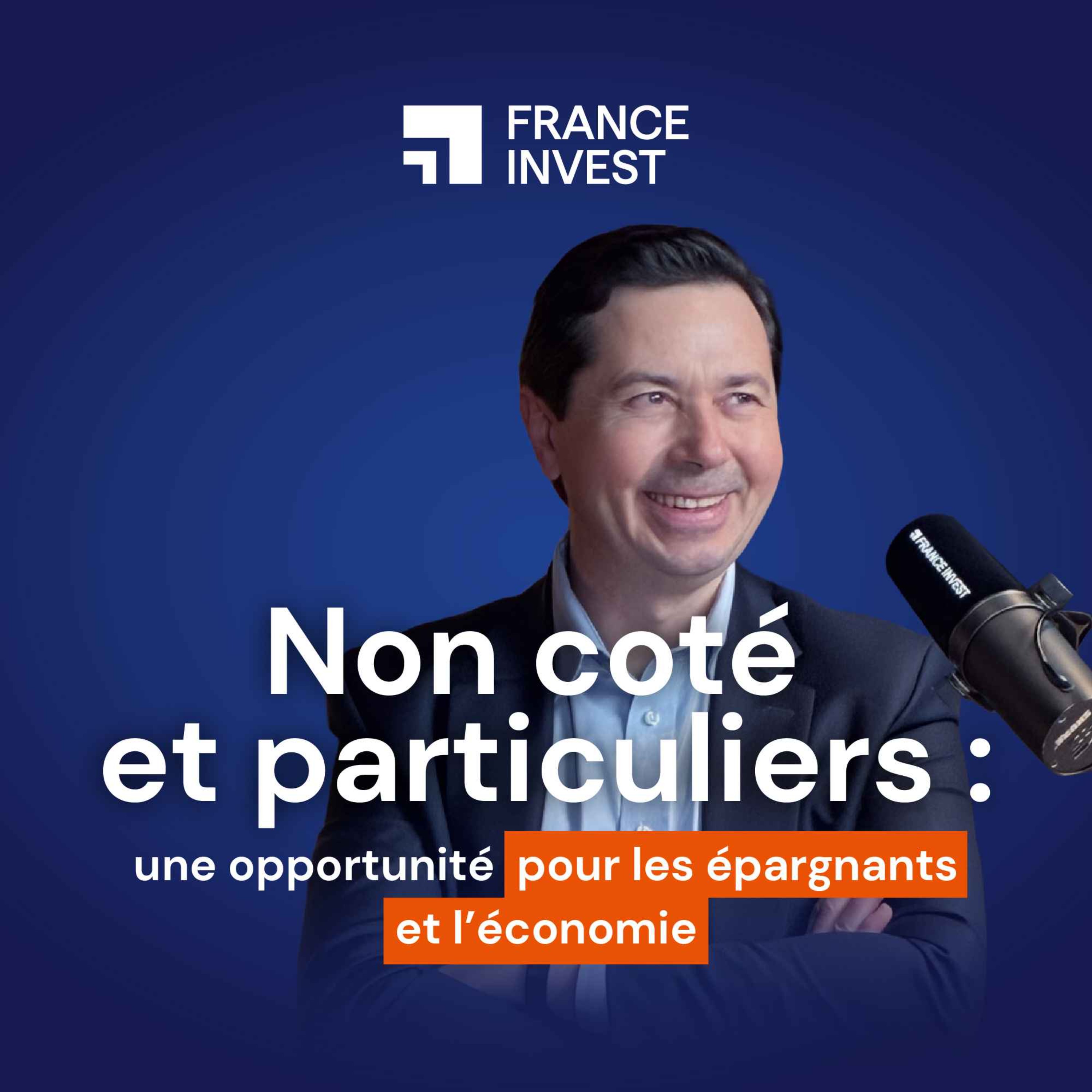 Non coté et particuliers : une opportunité pour les épargnants et l’économie episode artwork