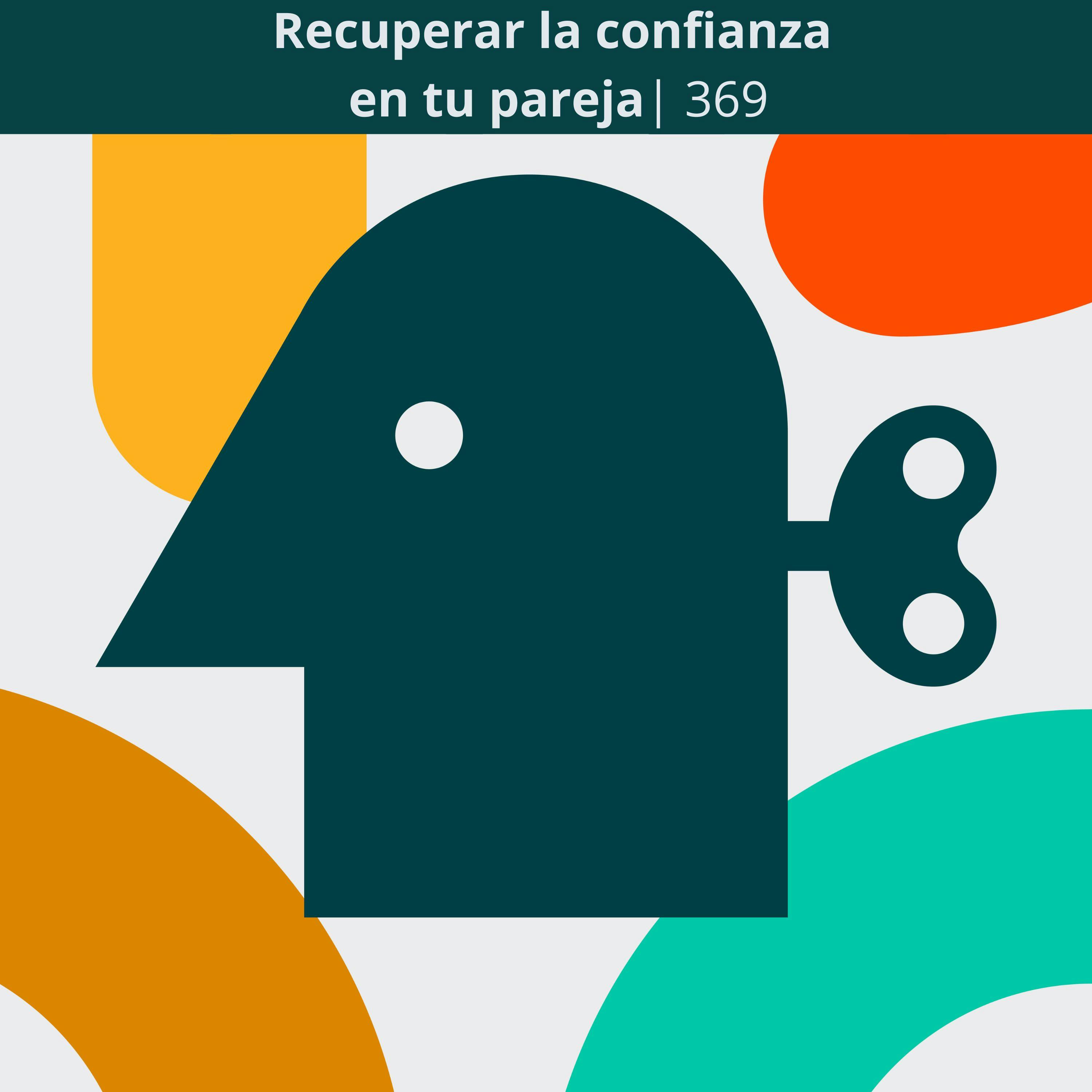 Recuperar la confianza en tu pareja | 369