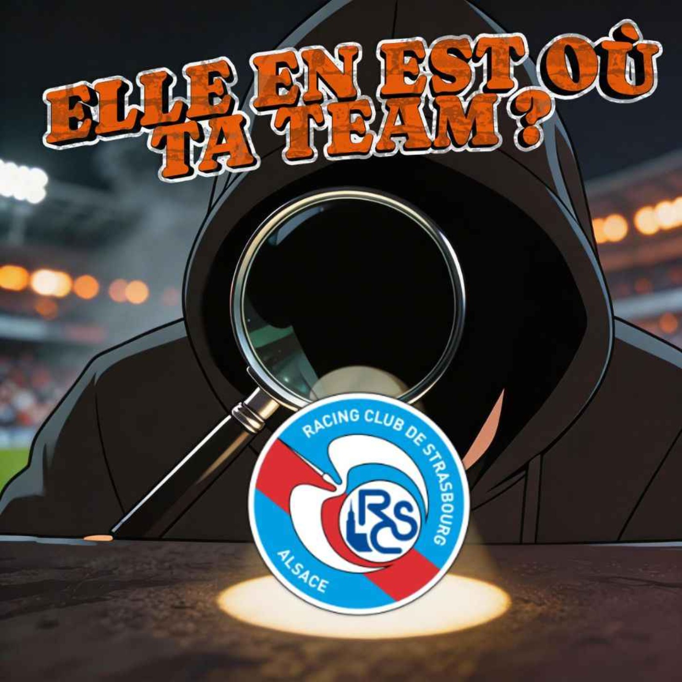 ELLE EN EST OÙ TA TEAM ? Le RC Strasbourg (Avec Frédéric de Planète Racing) episode artwork