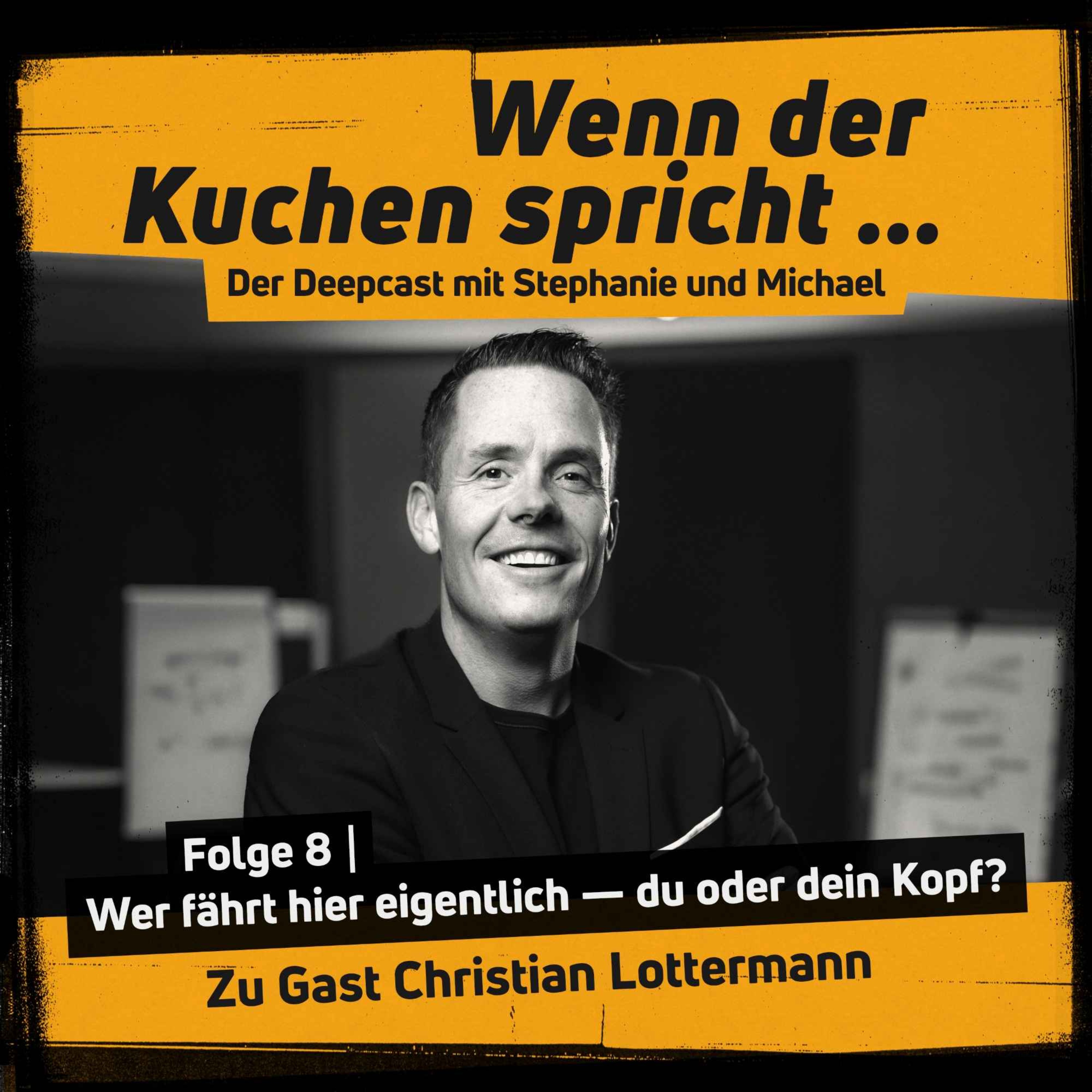 Wenn der Kuchen spricht Folge 8 | Wer fährt hier eigentlich – du oder dein Kopf? episode artwork