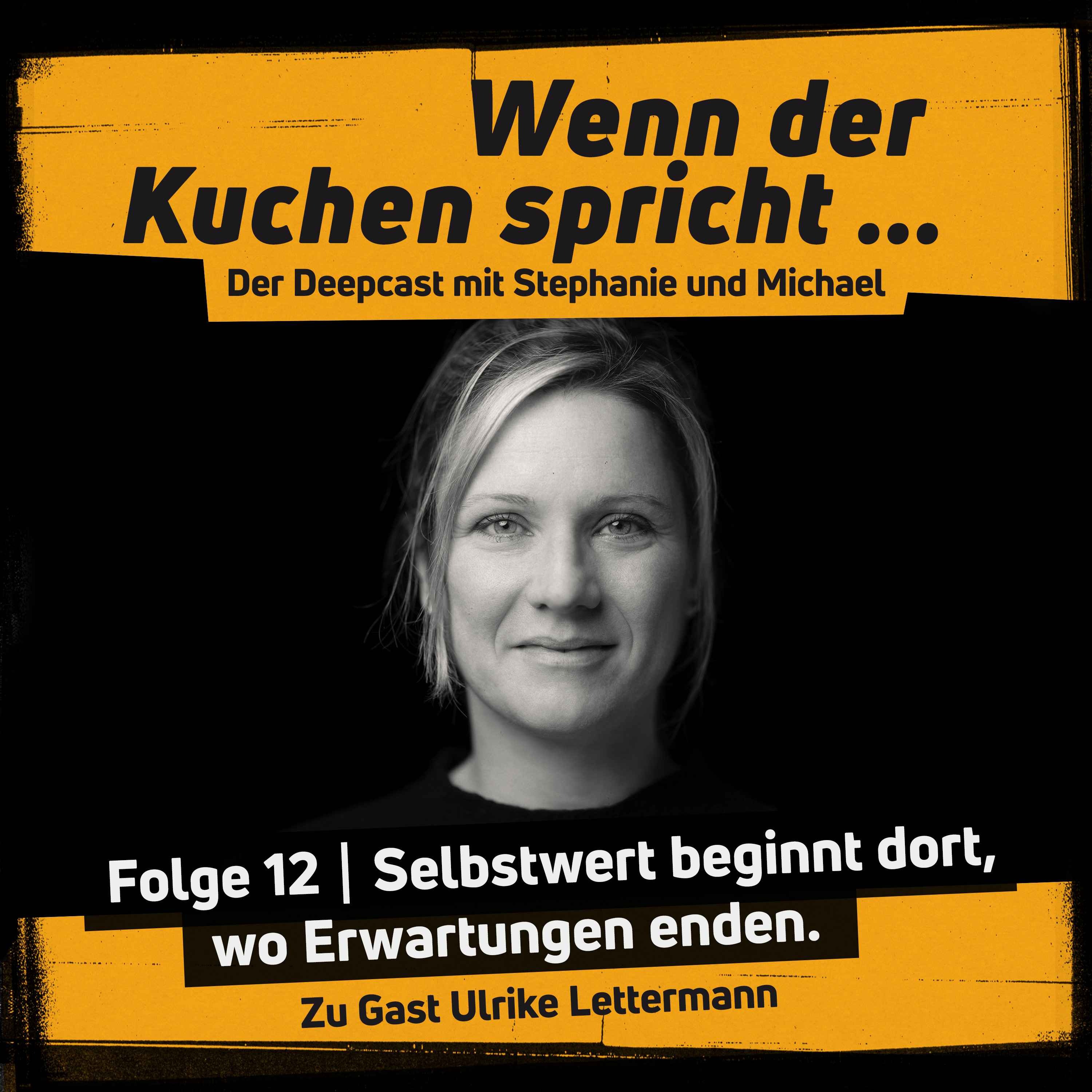 Wenn der Kuchen spricht Folge 12 | Selbstwert beginnt dort, wo Erwartungen enden. episode artwork