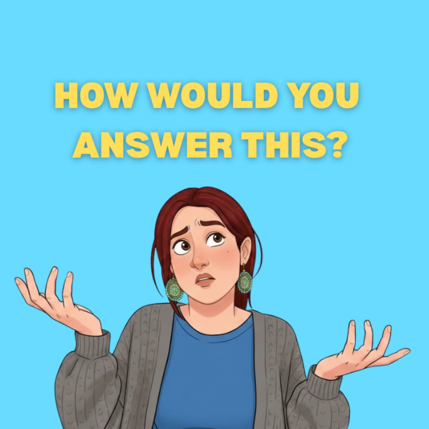 Episode 1: How Would You Answer This? Episode 1: How Would You Answer This?