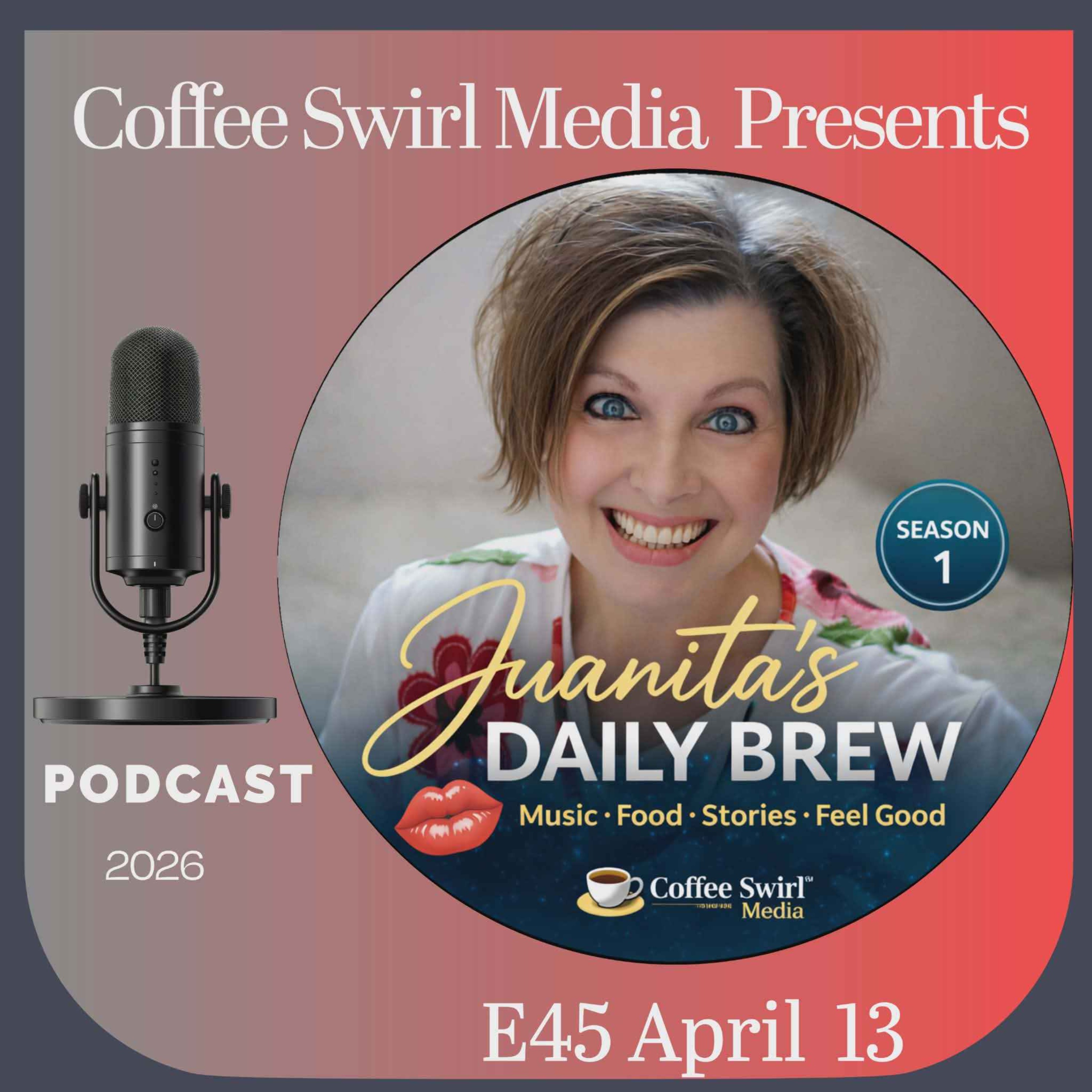 E45 Juanita’s Daily Brew–Music, Food, Stories, Feel Good episode artwork