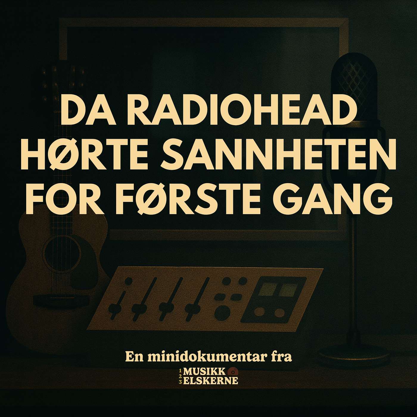 Da Radiohead hørte sannheten for første gang - en minidokumentar episode artwork
