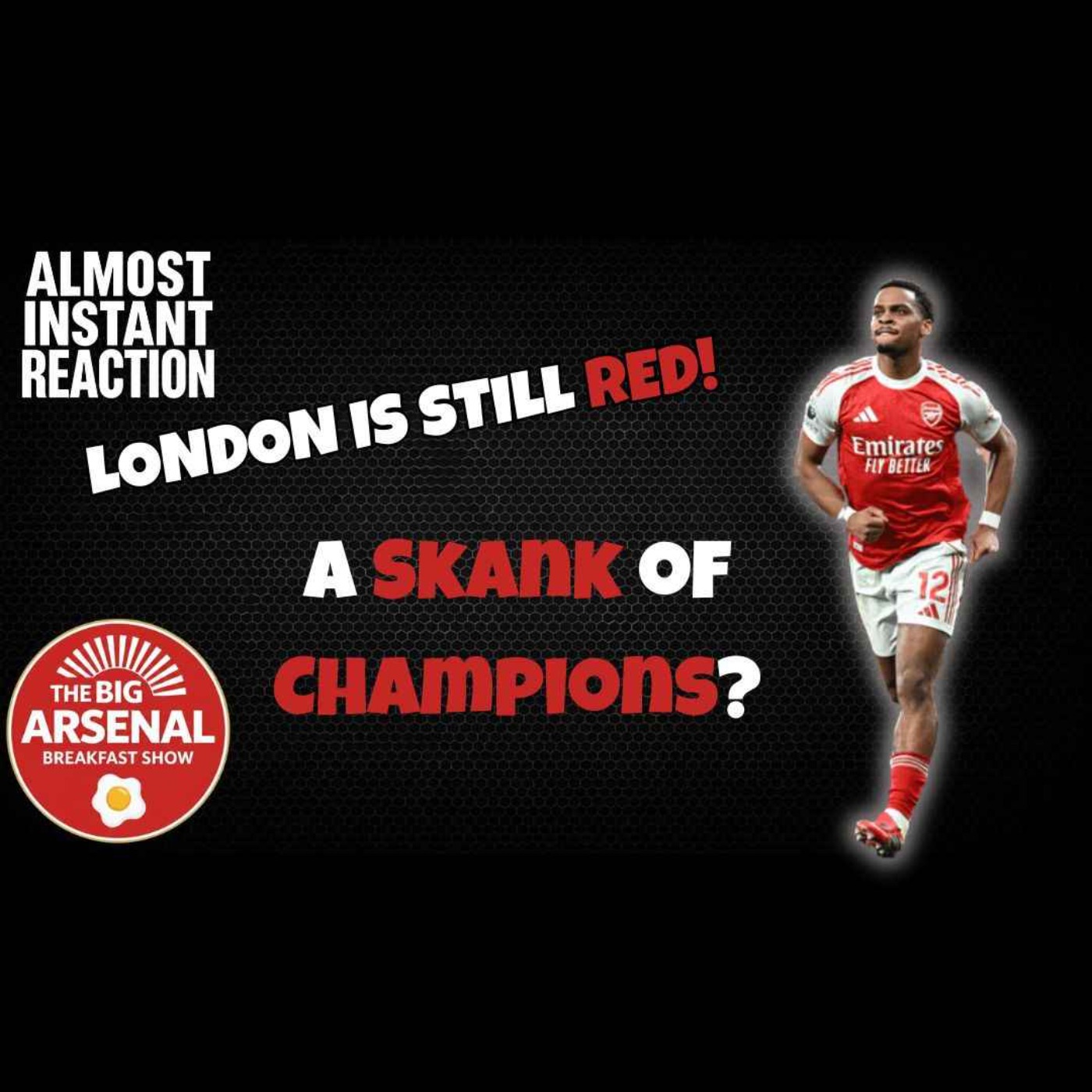 The Big Arsenal Breakfast Show - Arsenal 2- Chelsea 1-  Almost Instant Match Reaction episode artwork