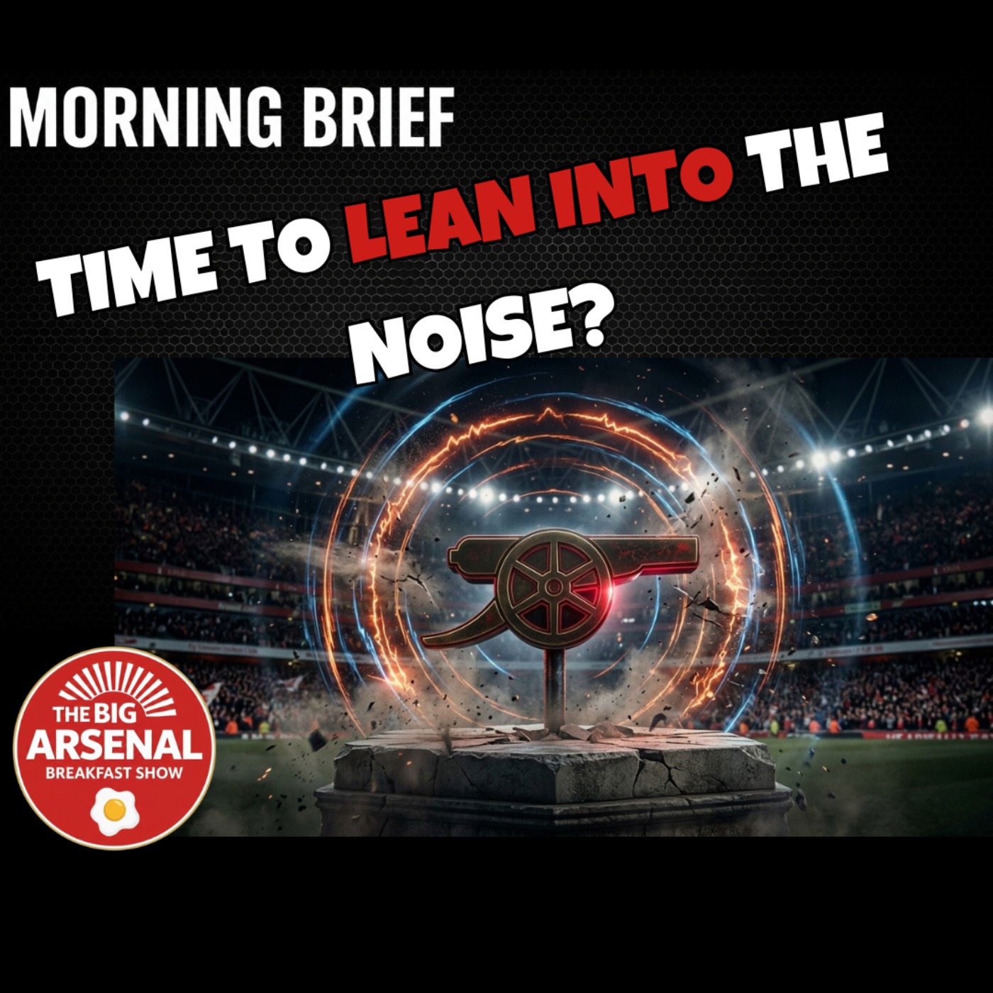 LEAN INTO THE NOISE: Why Arsenal Are Public Enemy #1 🎯 episode artwork