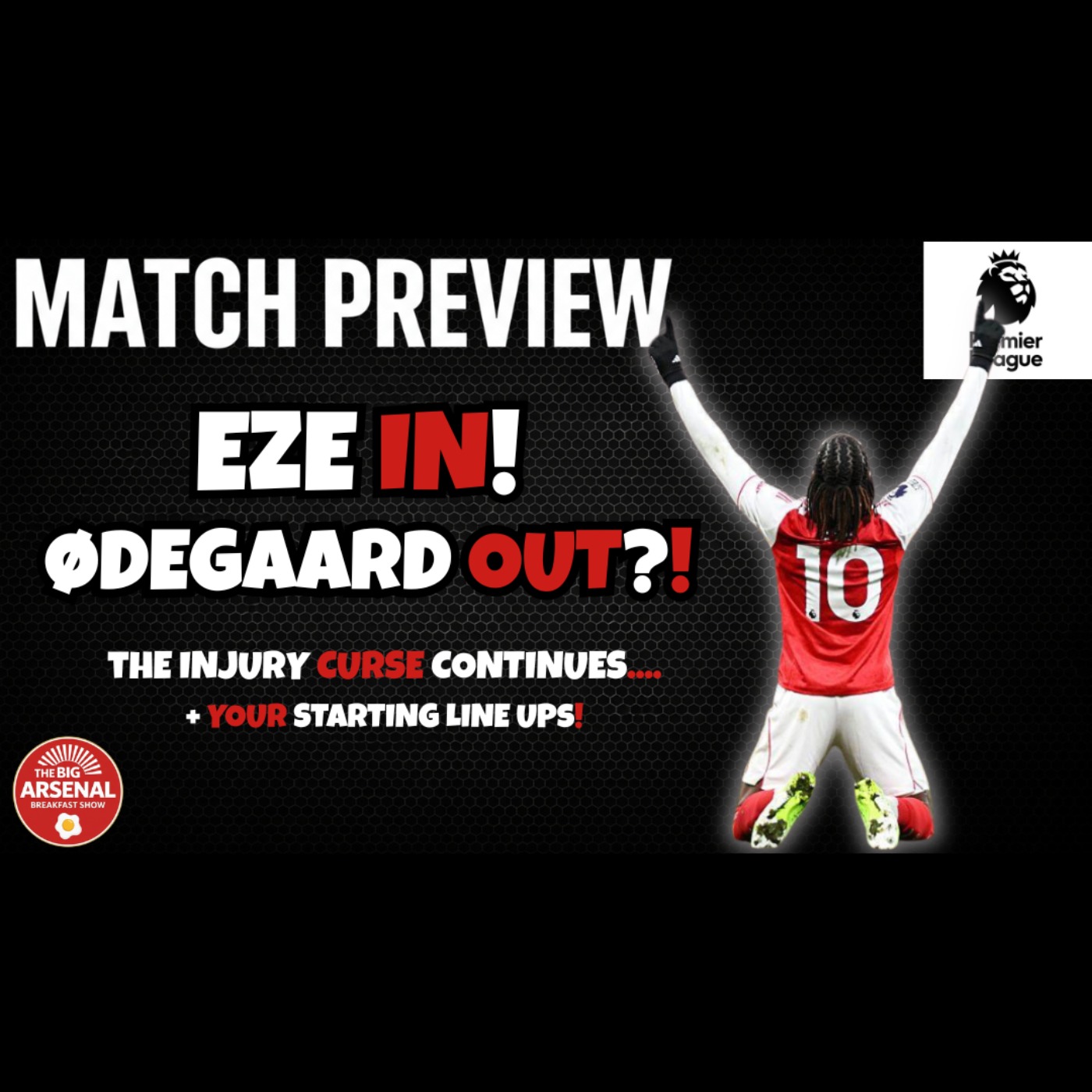 EZE IN? ØDEGAARD OUT? 🚑 - So who’s starting? episode artwork