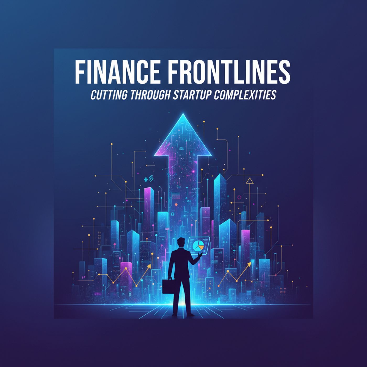 Finance Frontlines Cutting Through Startup Complexities