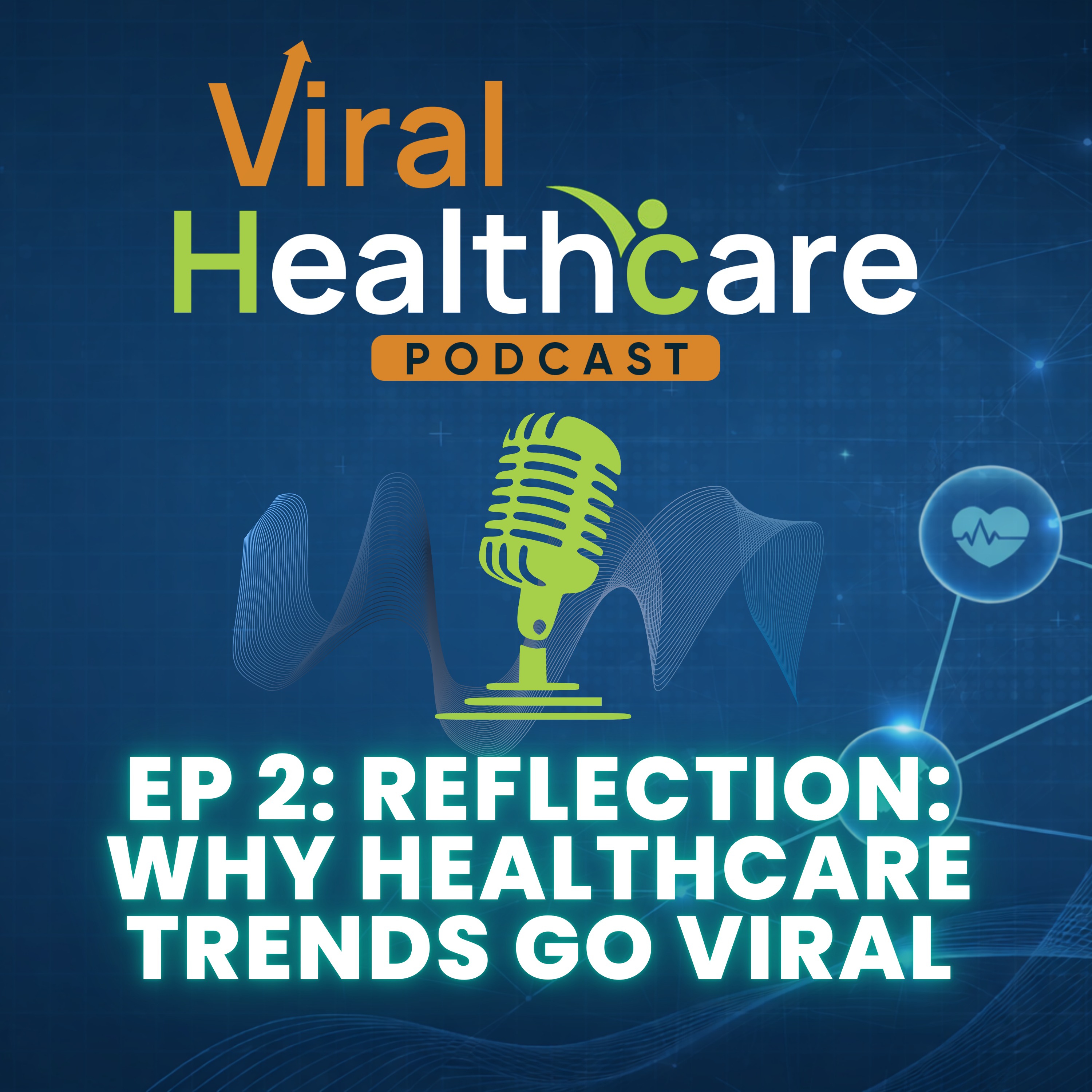 Reflection: Why Healthcare Trends Go Viral (Questions After Episode 2) episode artwork