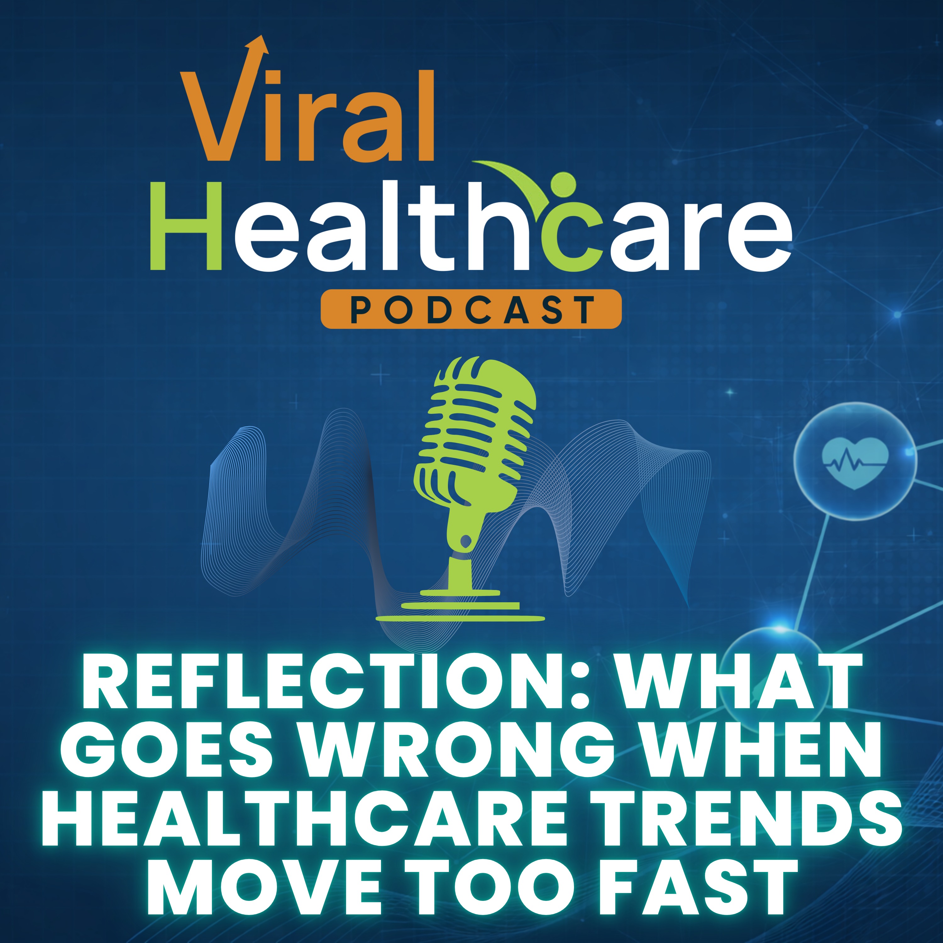 Reflection: What Goes Wrong When Healthcare Trends Move Too Fast episode artwork