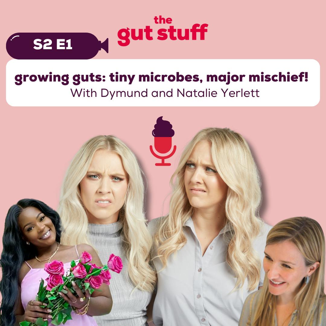 Growing Guts: Tiny Microbes, Major Mischief! With Dymund and Paediatric Registered Dietitian Natalie Yerlett