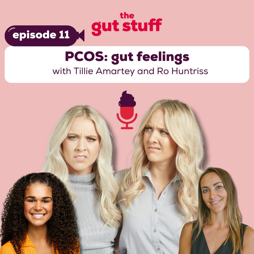 PCOS: Gut Feelings, with Tillie Amartey and Ro Huntriss