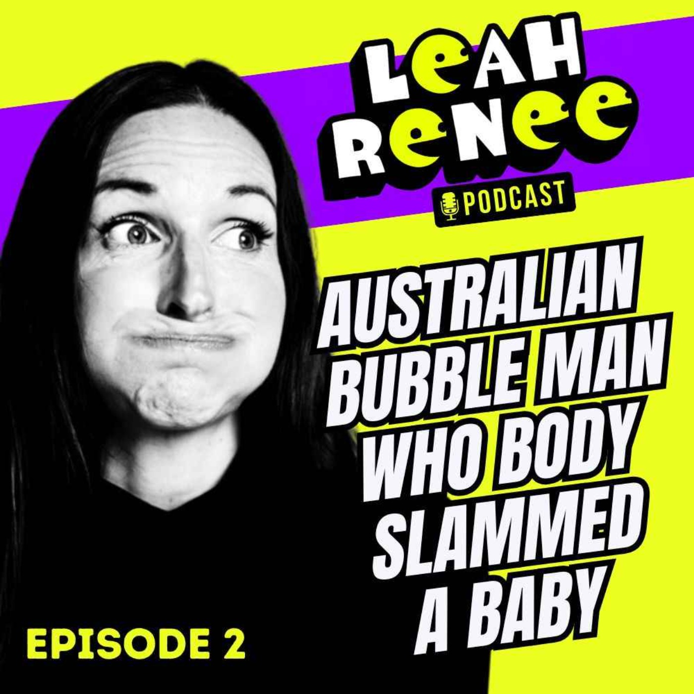 🫧 🇦🇺 Australian Bubble Man Who Body Slammed a Baby episode artwork