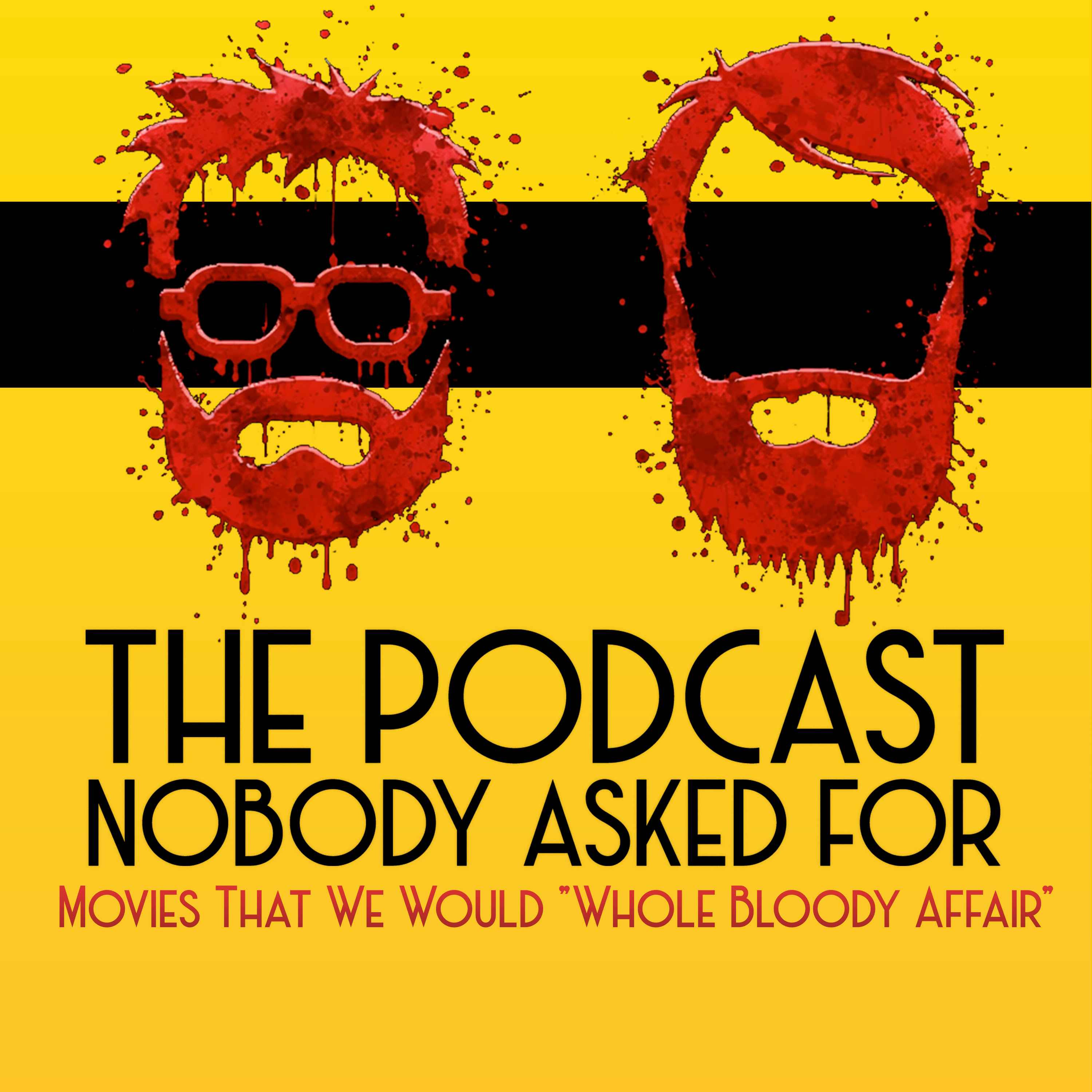 Movies That We Would "Whole Bloody Affair"