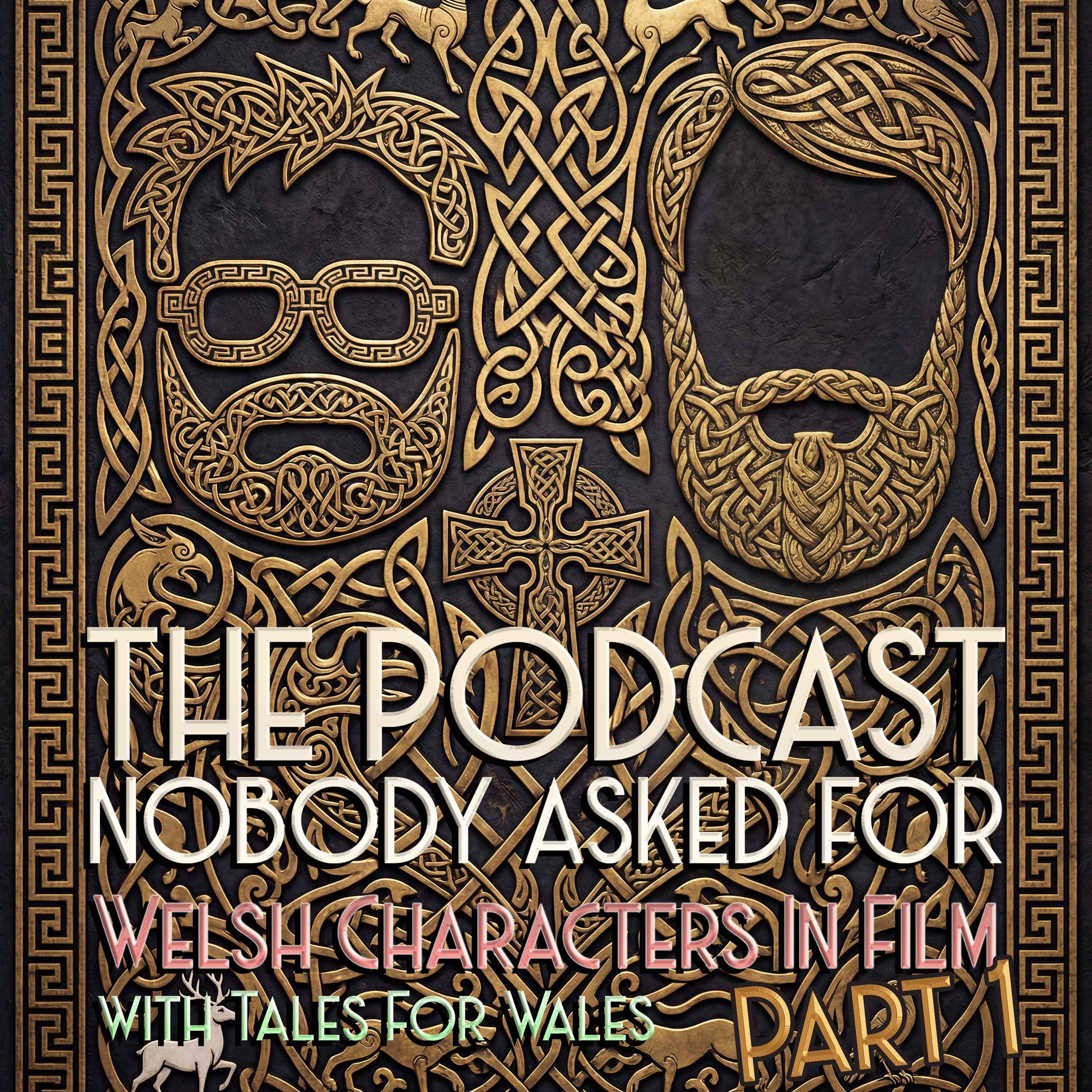 Welsh Characters In Film, Part 1 (with Tales For Wales) episode artwork