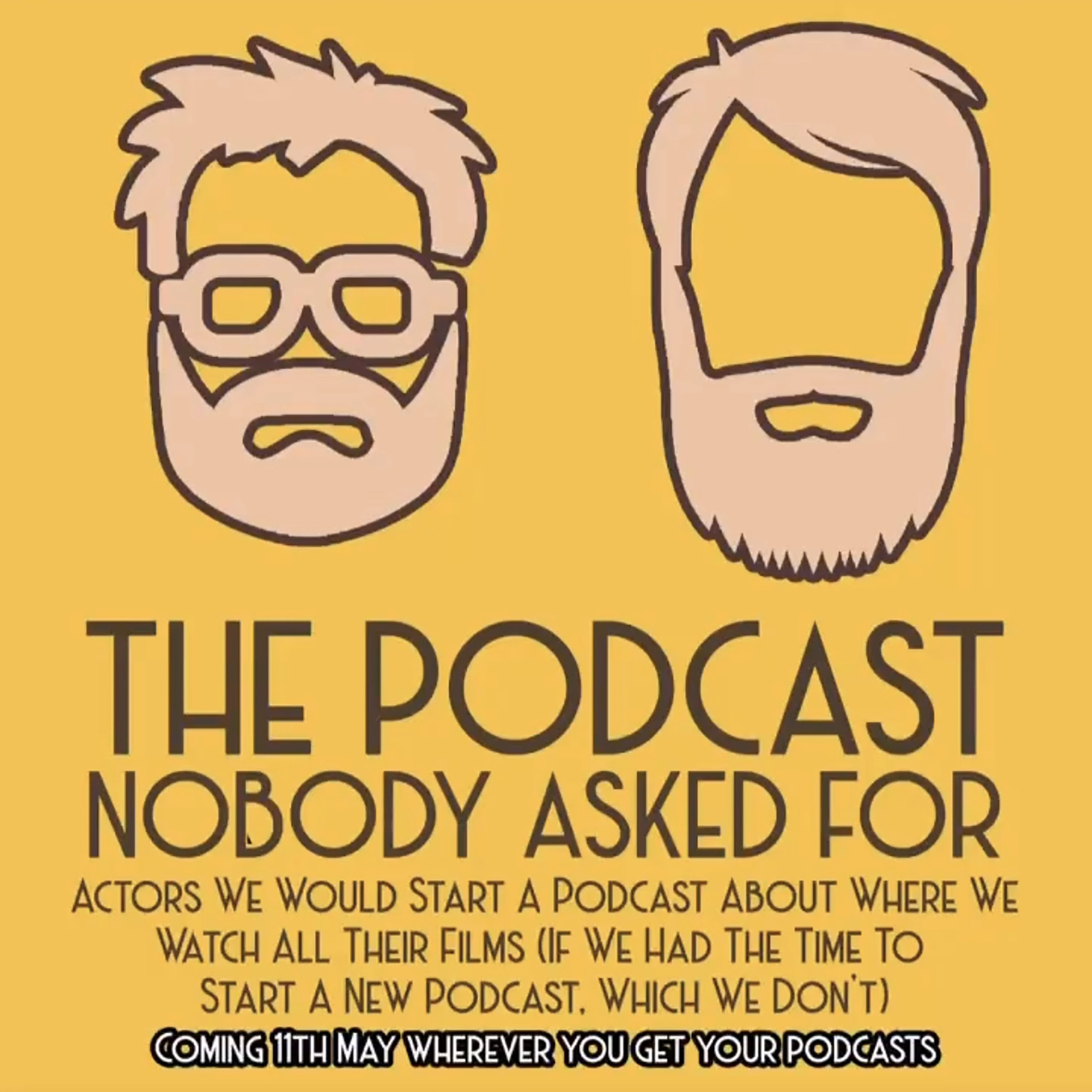 Actors We Would Start A Podcast About Where We Watch All Their Films (If We Had The Time To Start A New Podcast, Which We Don't) episode artwork