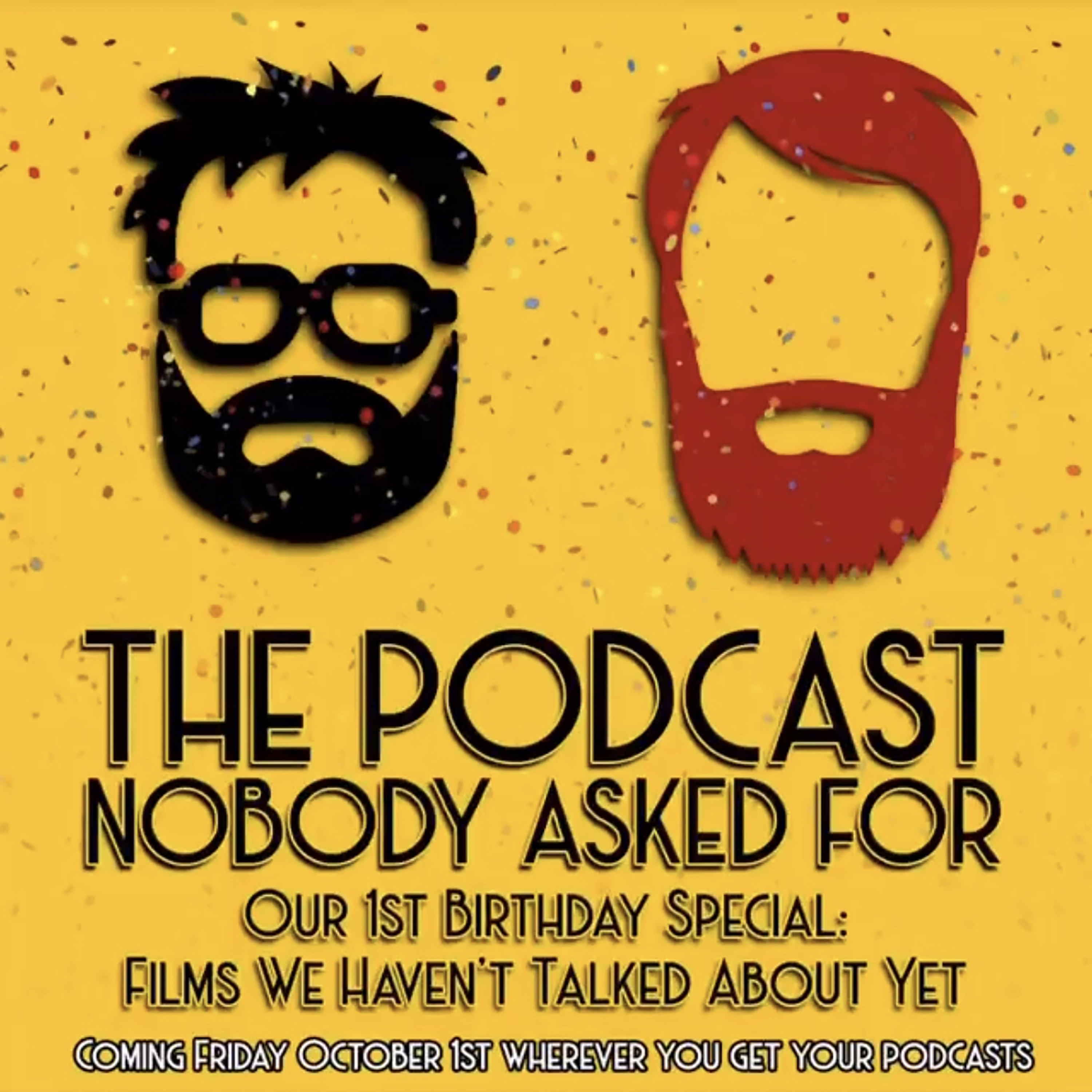 Our 1st Birthday Special: Films We Haven't Talked About Yet episode artwork