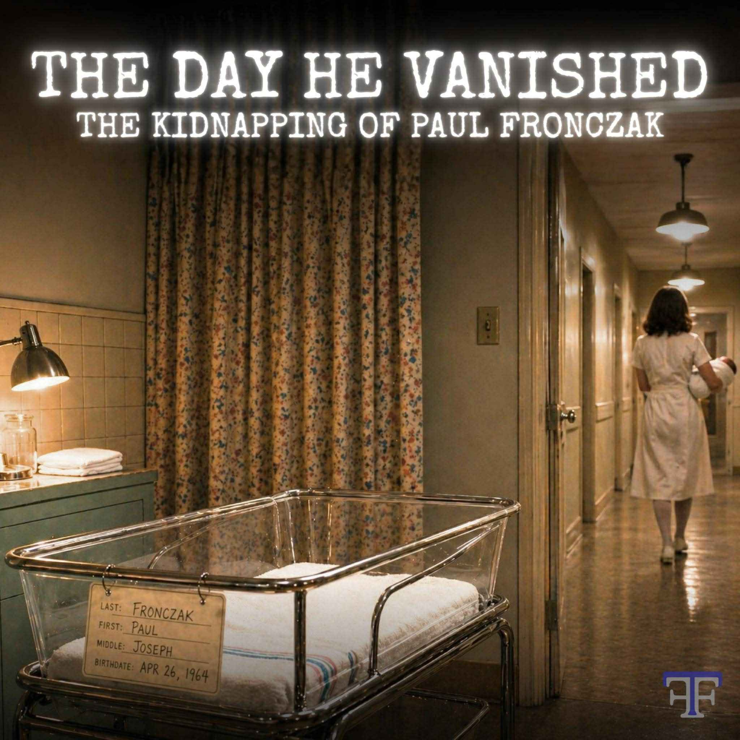 The Day He VANISHED | The Fronczak Files S4 Ep. 1