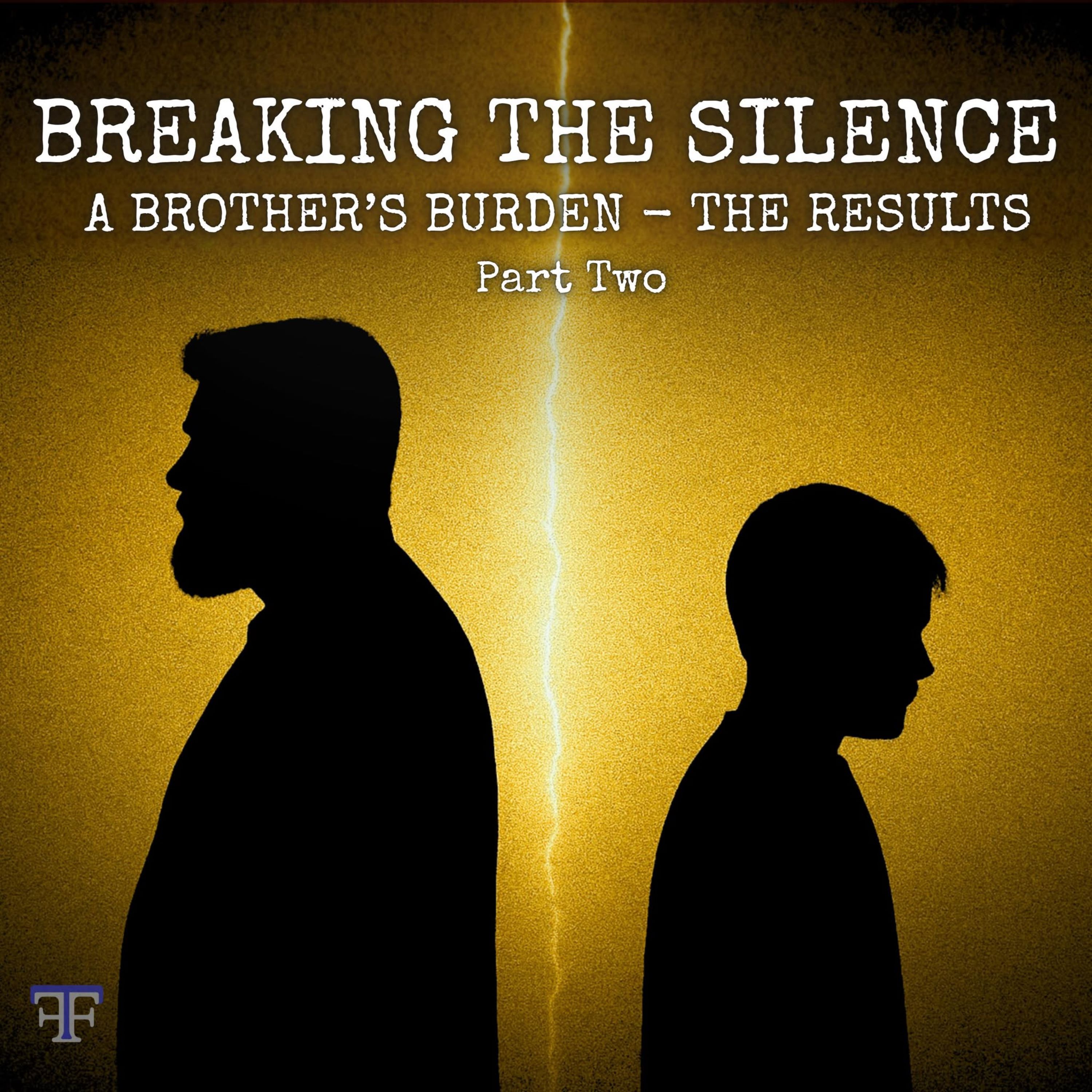BREAKING THE SILENCE: A Brother’s Burden Part Two | The Fronczak Files S2 Ep. 7