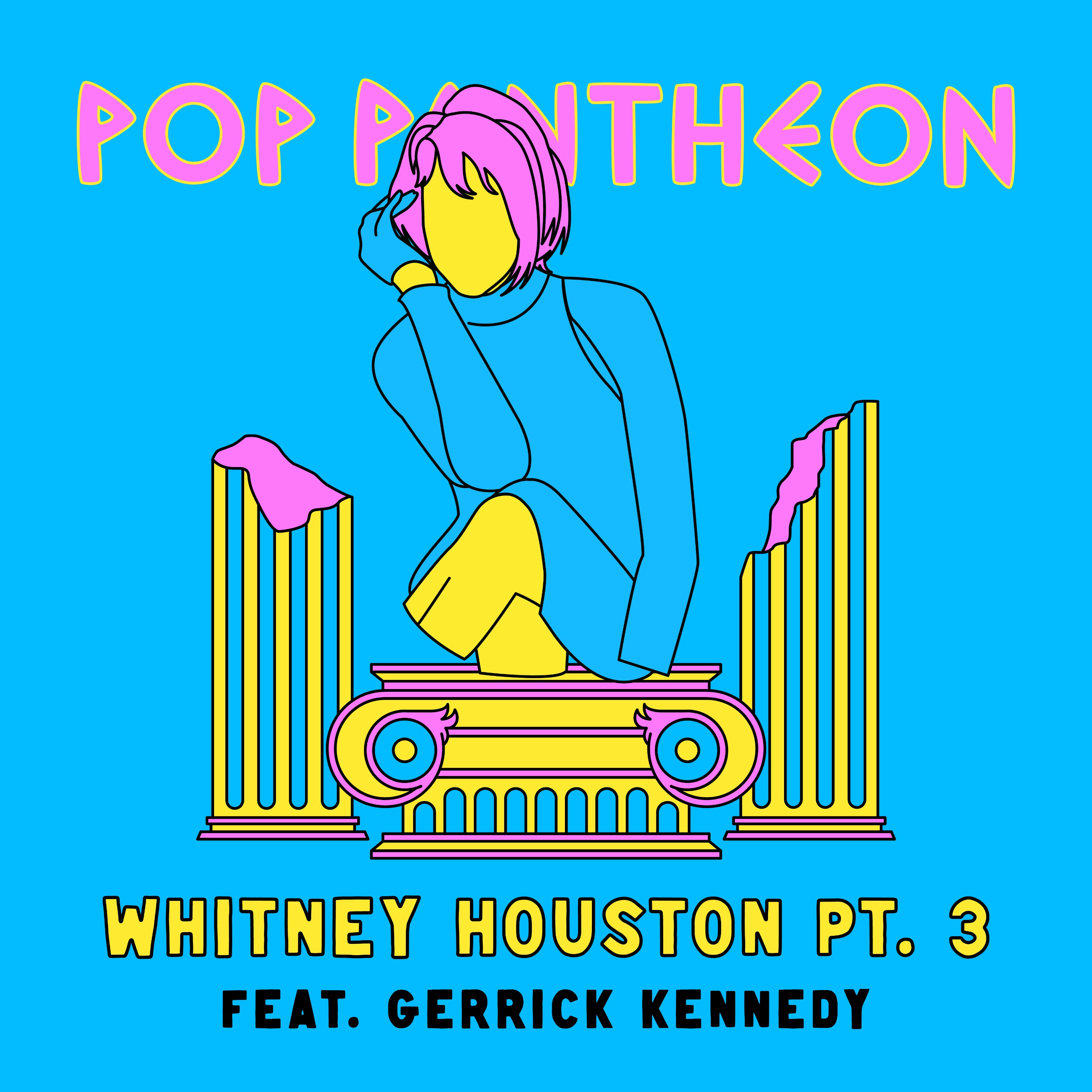 WHITNEY HOUSTON: PART 3 (with Gerrick D. Kennedy)