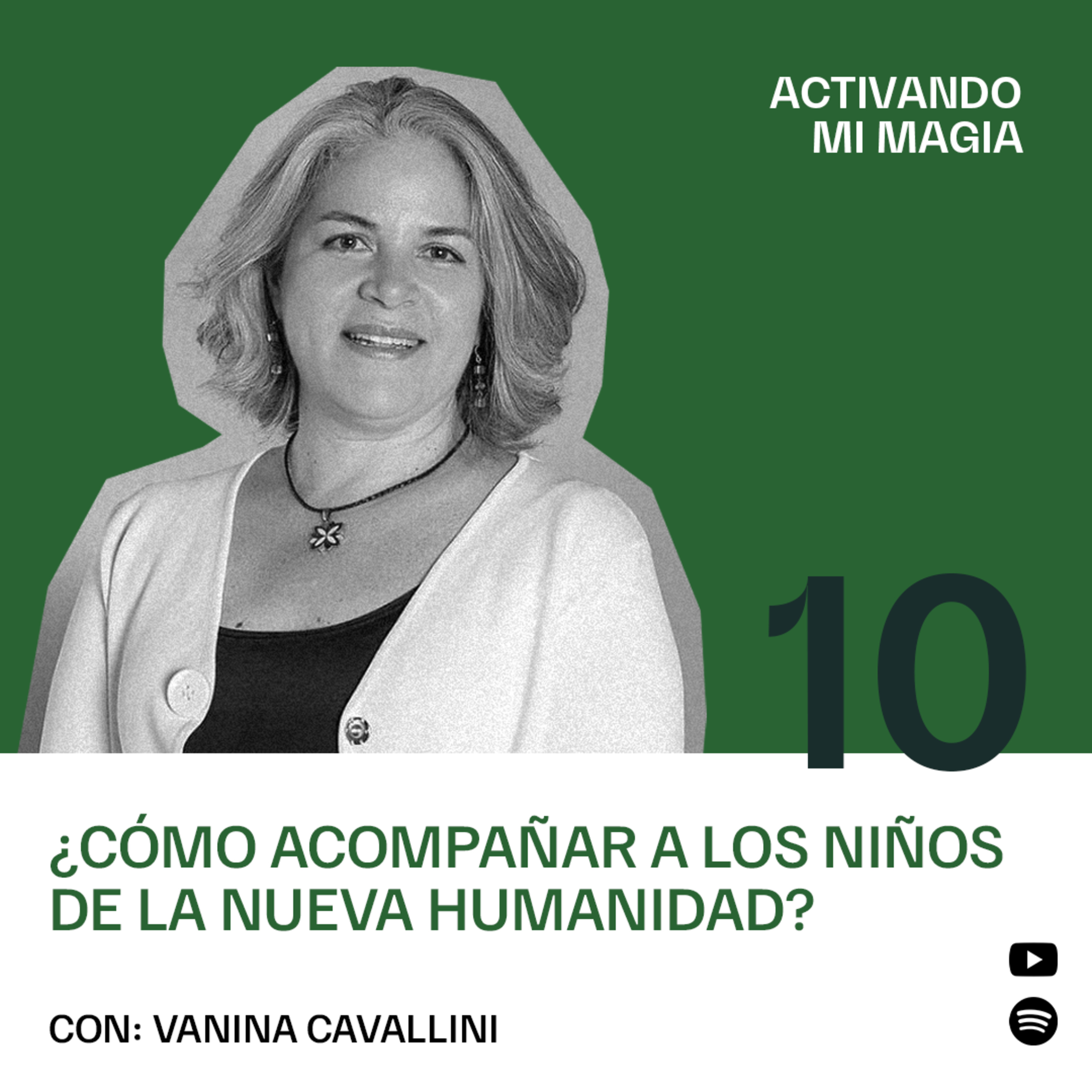 #10. ¿Cómo Acompañar a los Niños de la Nueva Humanidad? con @vaninacavallini
