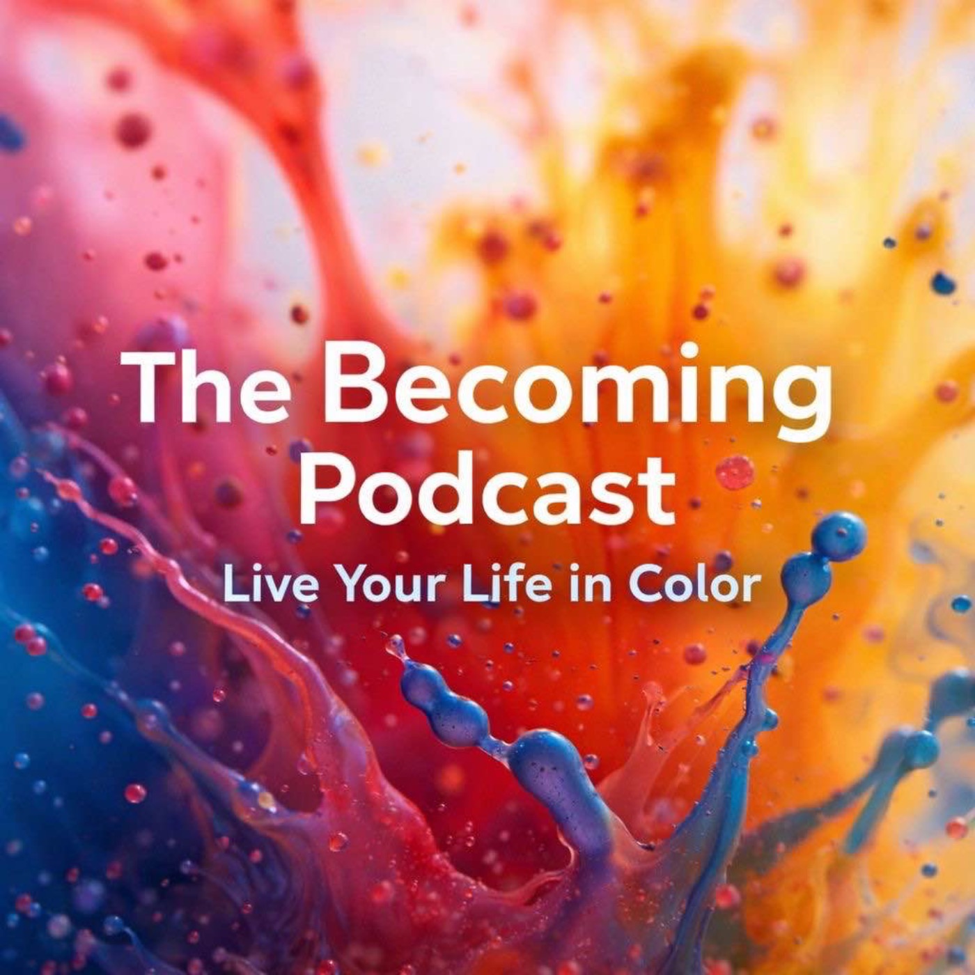 The Becoming Podcast: Live Your Life In Color cover art