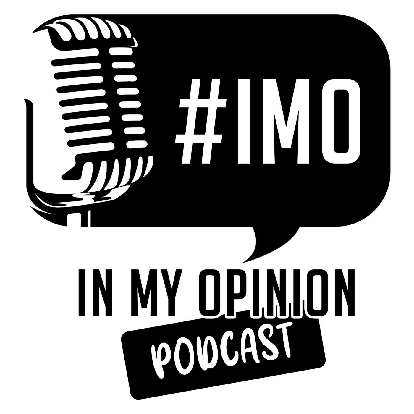IN MY OPINION PODCAST
