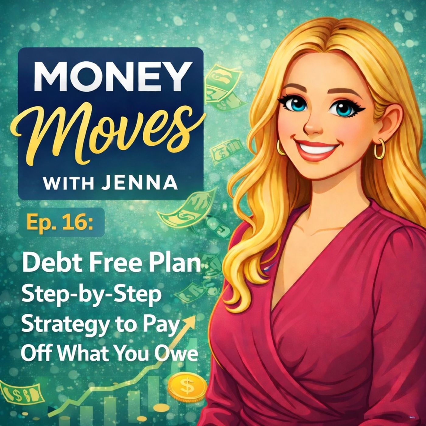 Ep. 16: Debt Free Plan Step-by-Step Strategy to Pay Off What You Owe episode artwork
