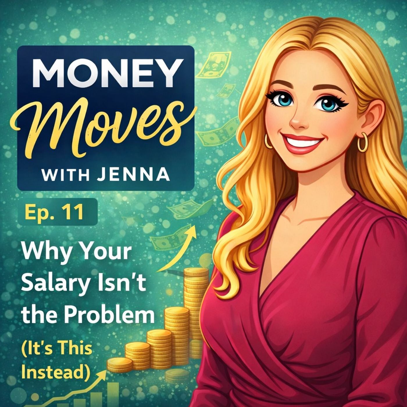 Ep. 11: Why Your Salary Isn’t the Problem (It’s This Instead) episode artwork