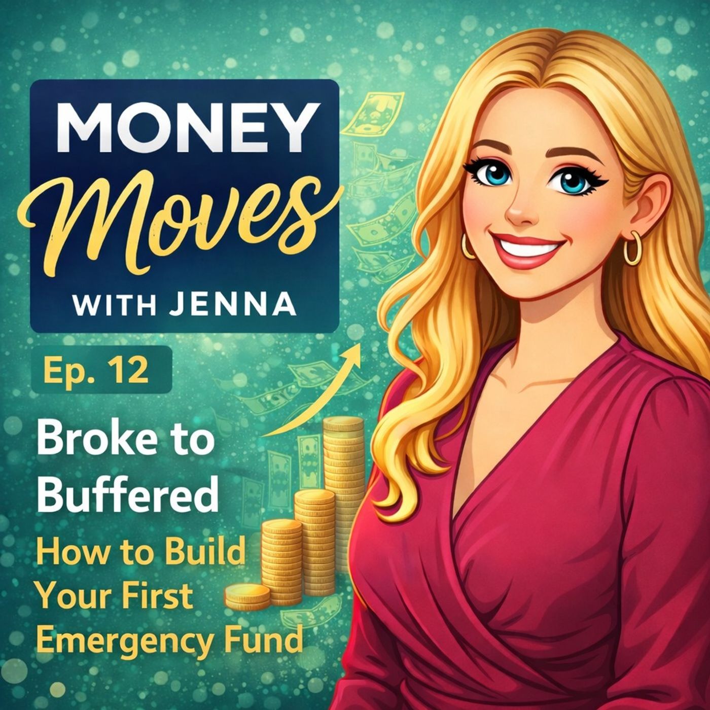Ep. 12: Broke to Buffered How to Build Your First Emergency Fund episode artwork