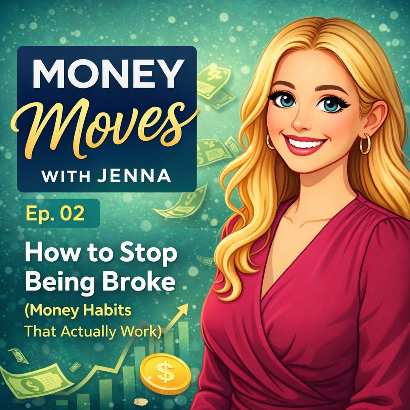 Ep. 02: How to Stop Being Broke, Money Habits That Actually Work episode artwork