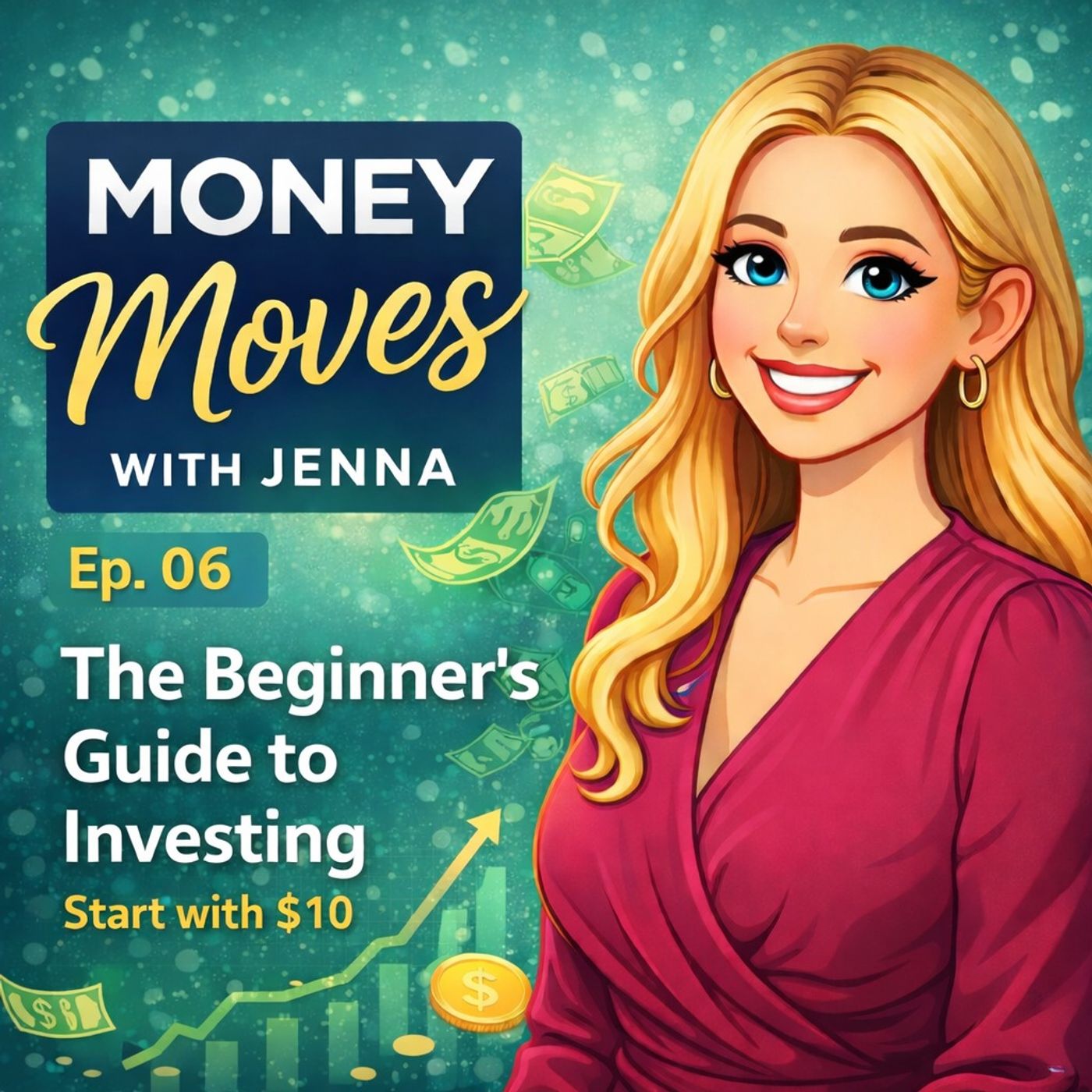 Ep. 06: The Beginner’s Guide to Investing, Start with $10 episode artwork