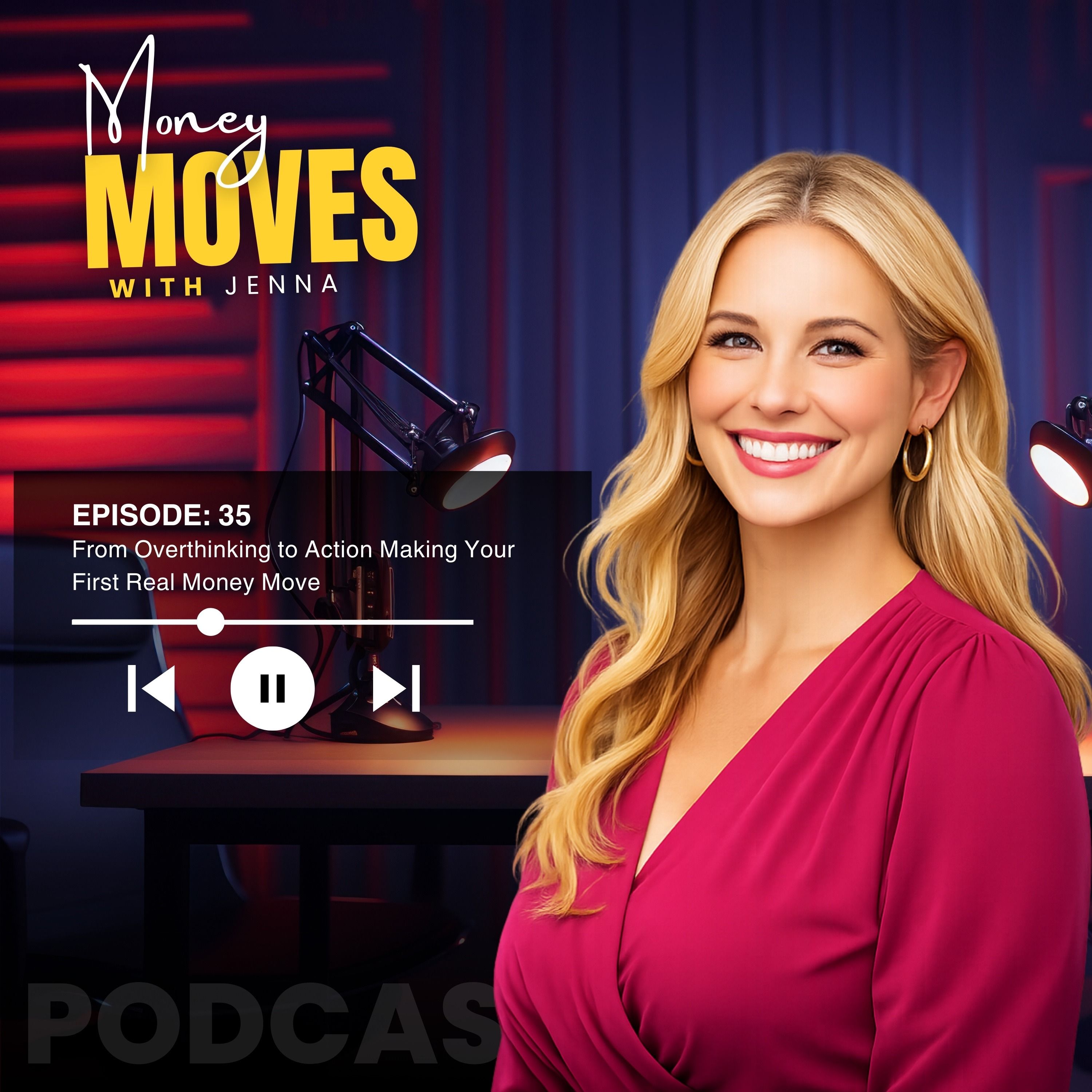 Ep. 35: From Overthinking to Action Making Your First Real Money Move