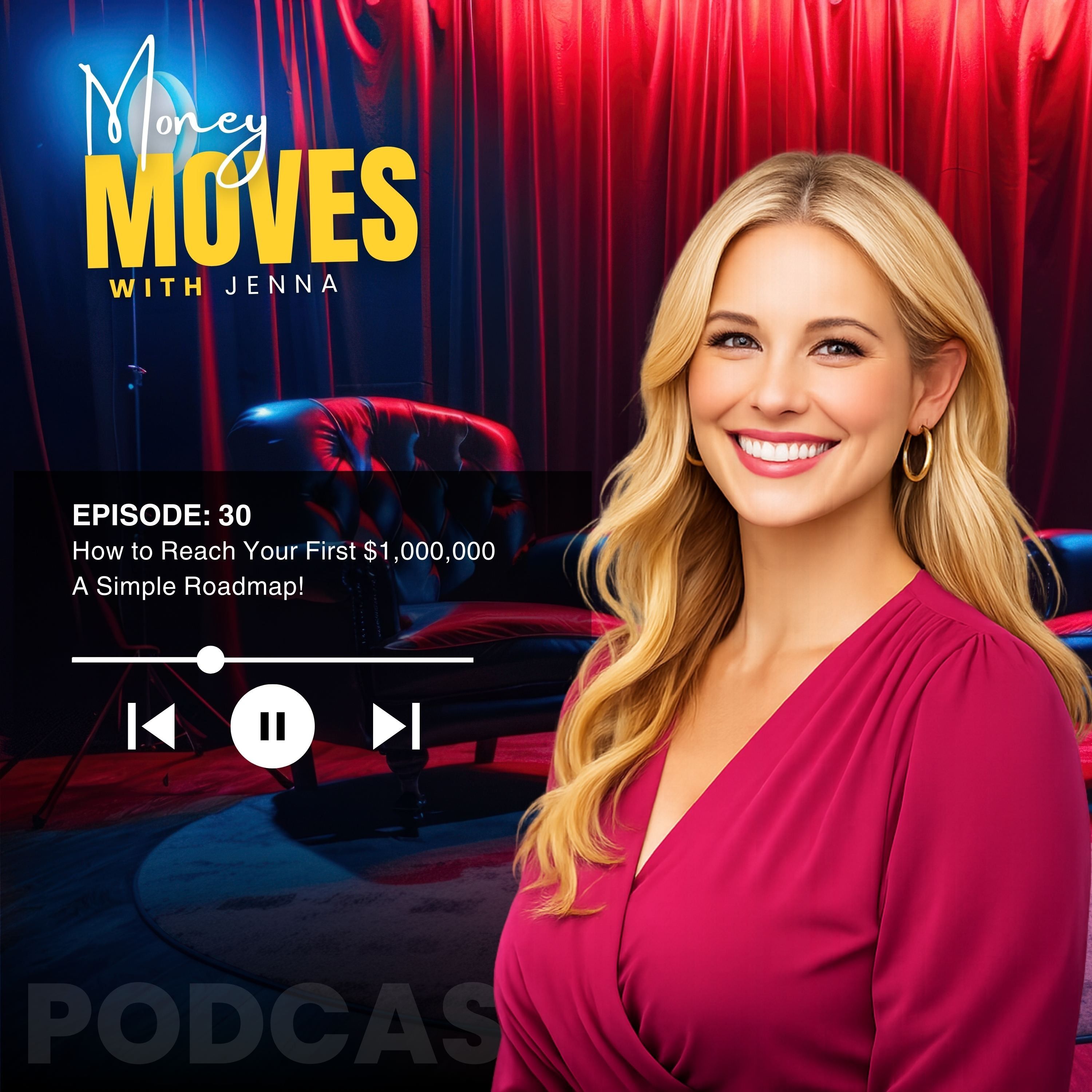 Ep. 30: How to Reach Your First $1,000,000 — A Simple Roadmap