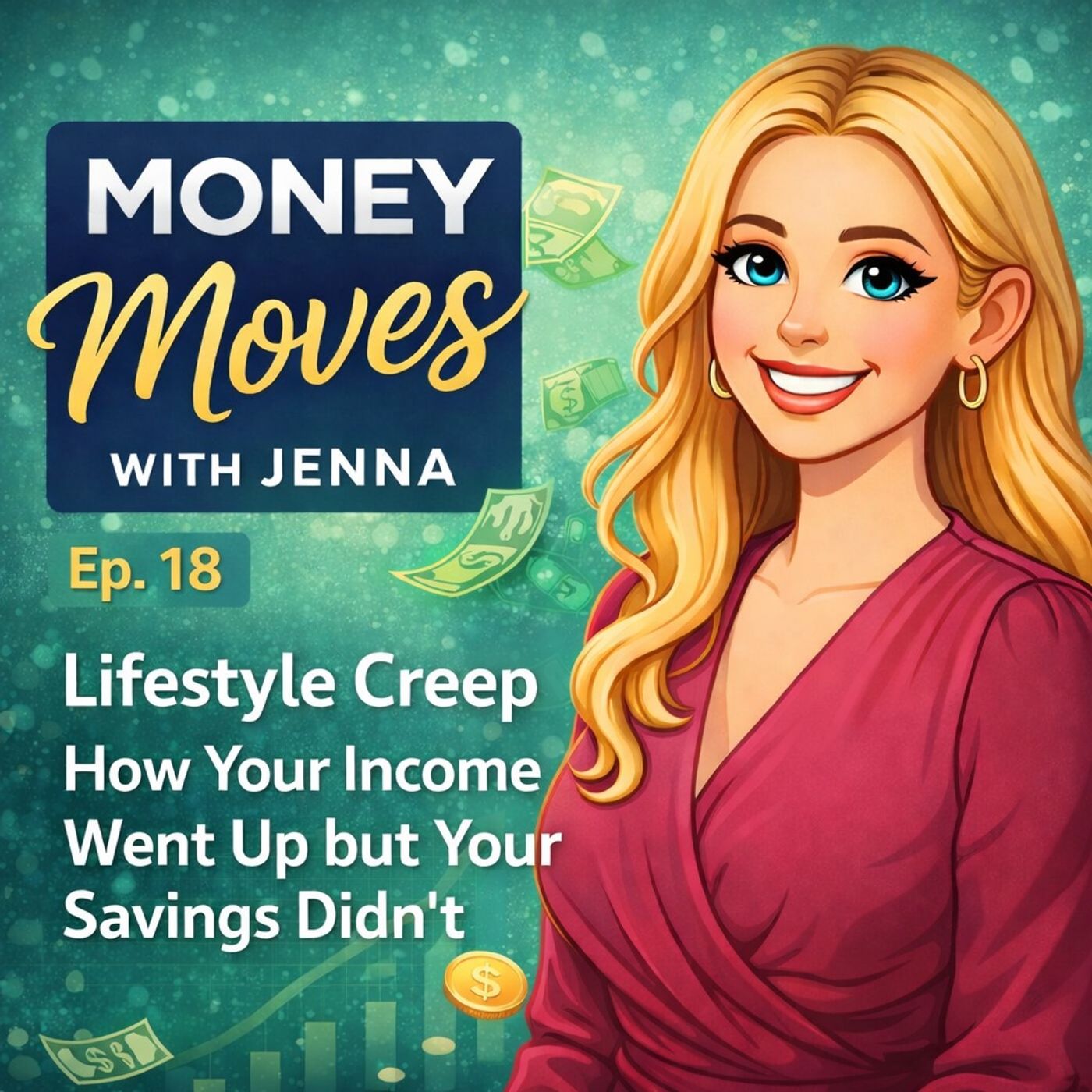 Ep. 18: Lifestyle Creep How Your Income Went Up but Your Savings Didn’t episode artwork