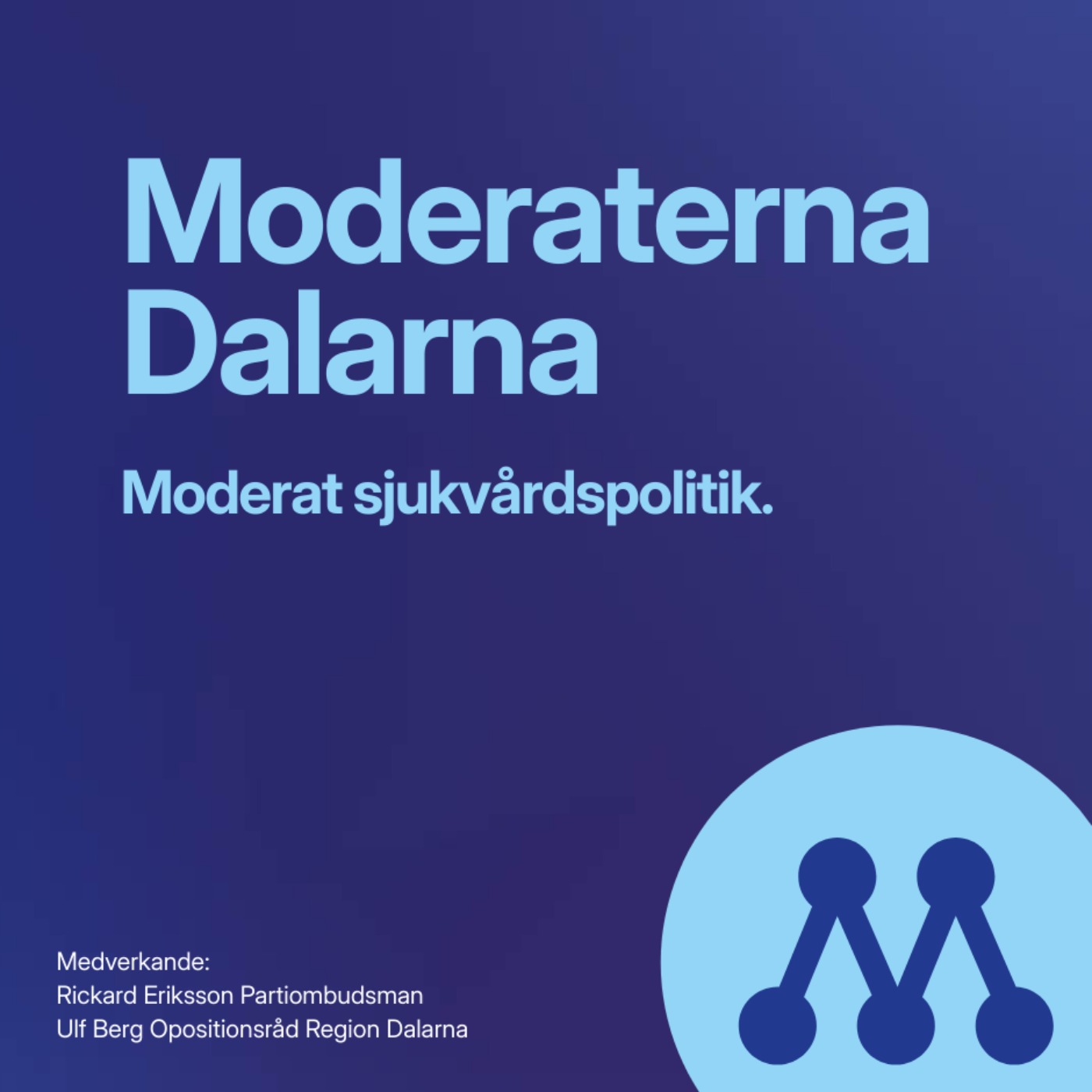 Moderat sjukvårdspolitik Moderat sjukvårdspolitik