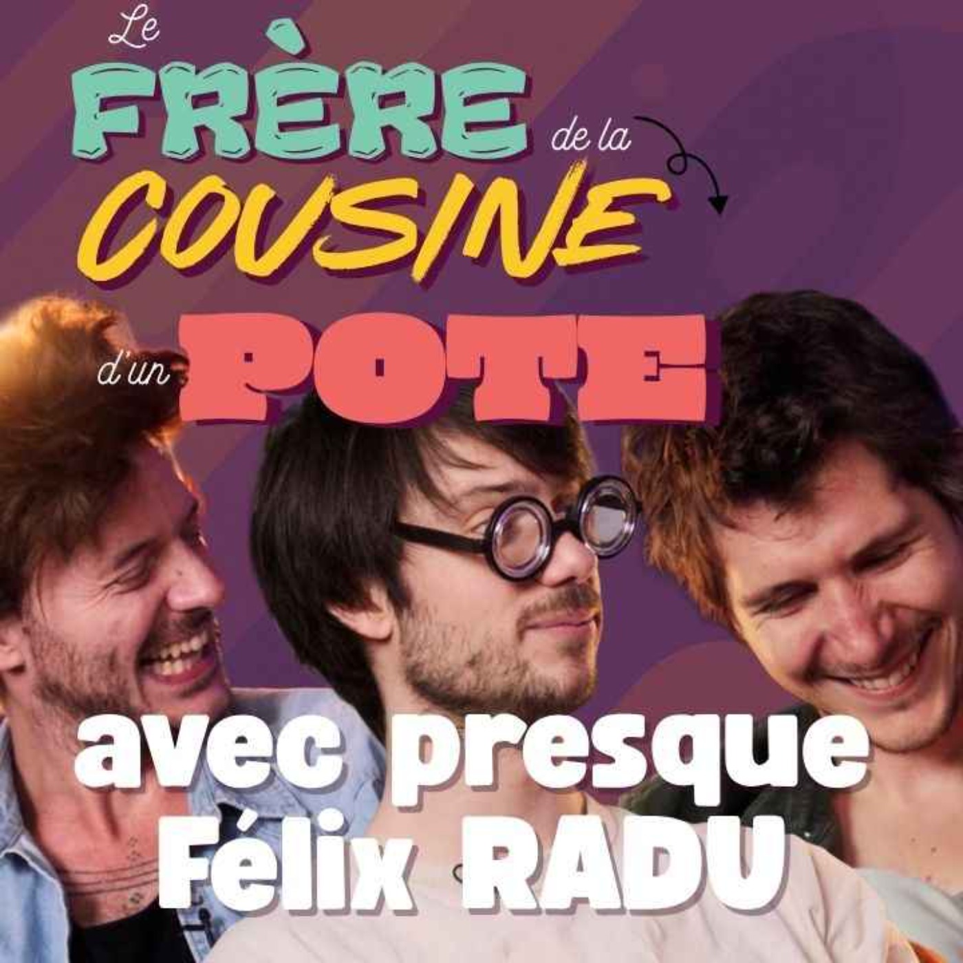  Le frère de la cousine d'un pote de Félix RADU episode artwork